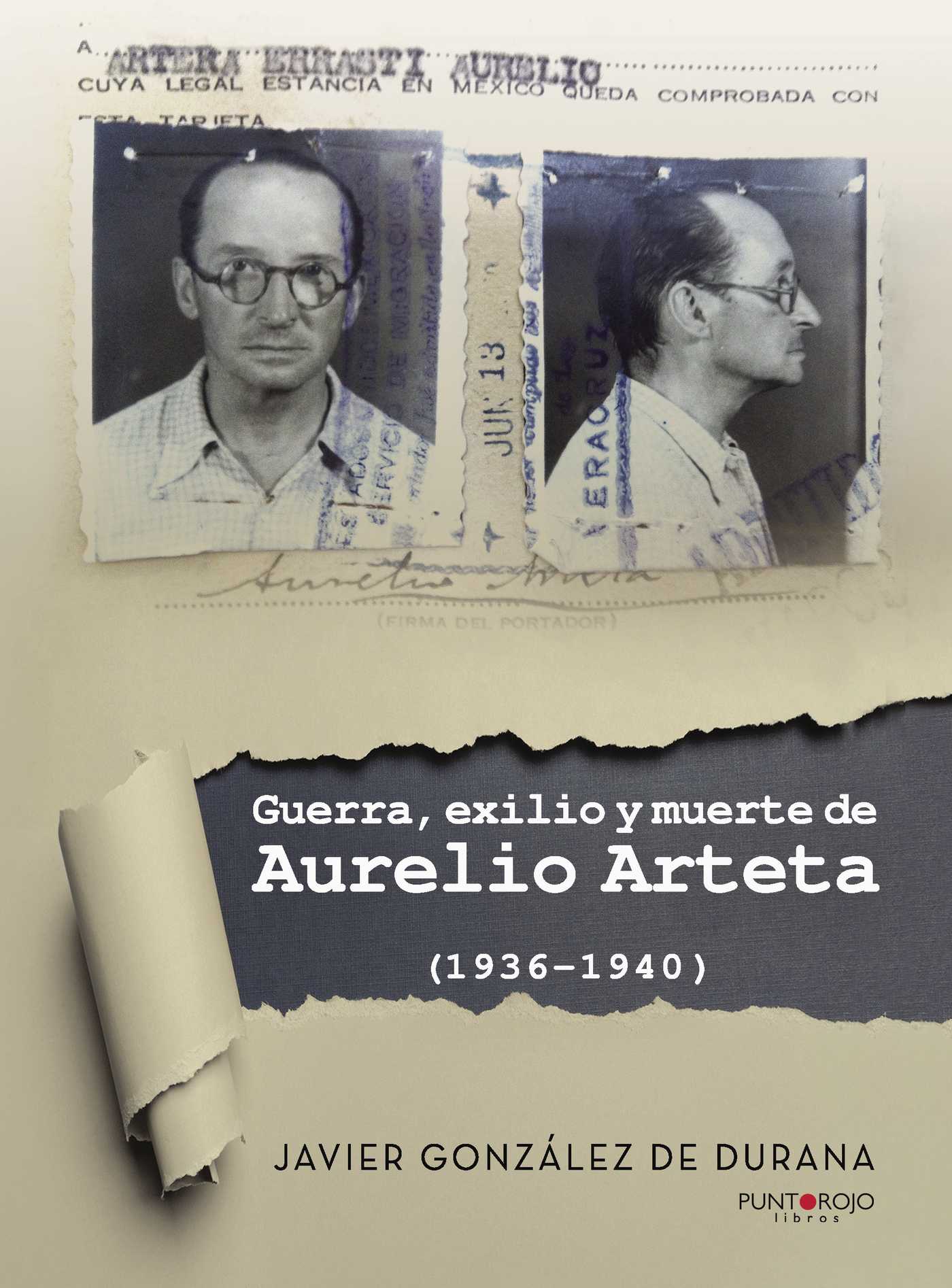 Portada de Guerra, exilio y muerte de Aurelio Arteta (1936 - 1940)