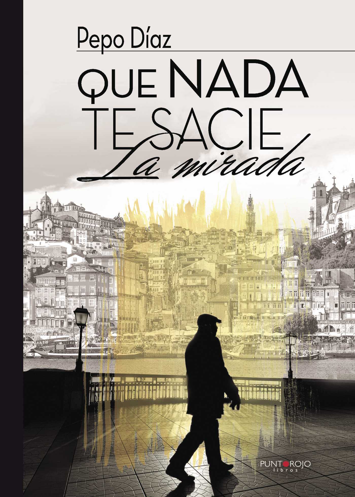 Portada de Que nada te sacie la mirada