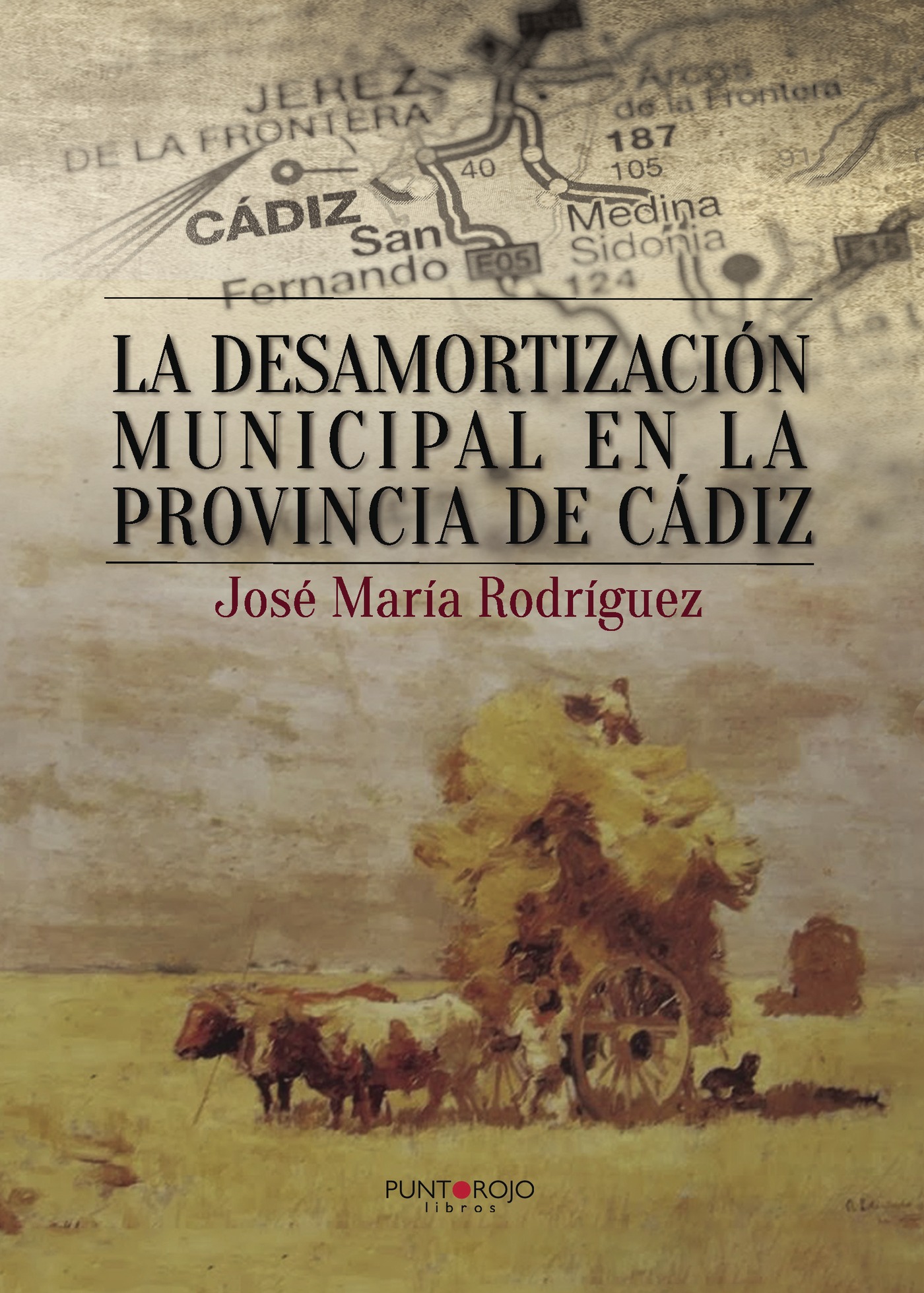 Portada de La desamortización municipal en la provincia de Cádiz · José María Rodríguez Díaz
