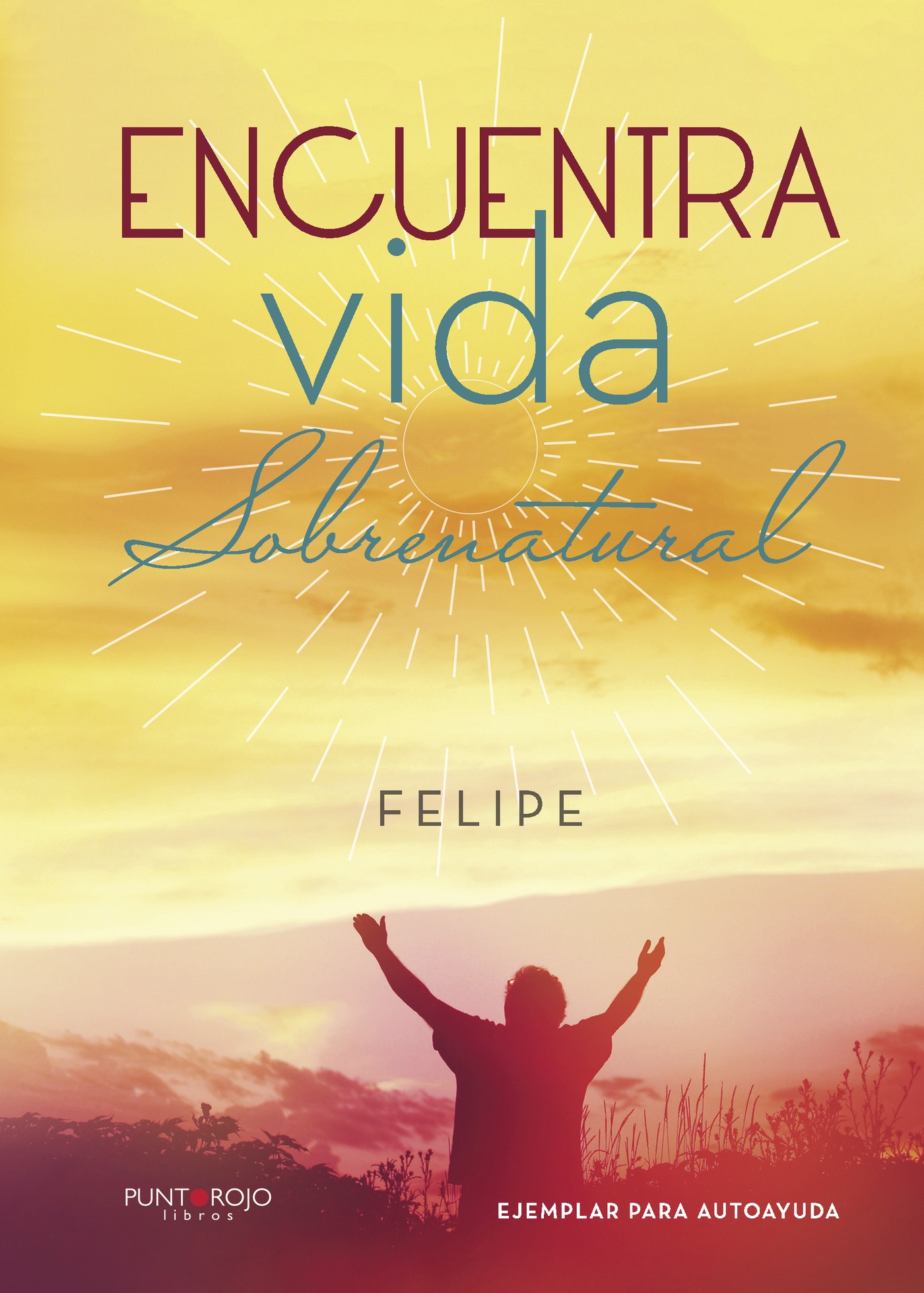 Portada de Encuentra vida sobrenatural · José Miguel Franco Rúiz