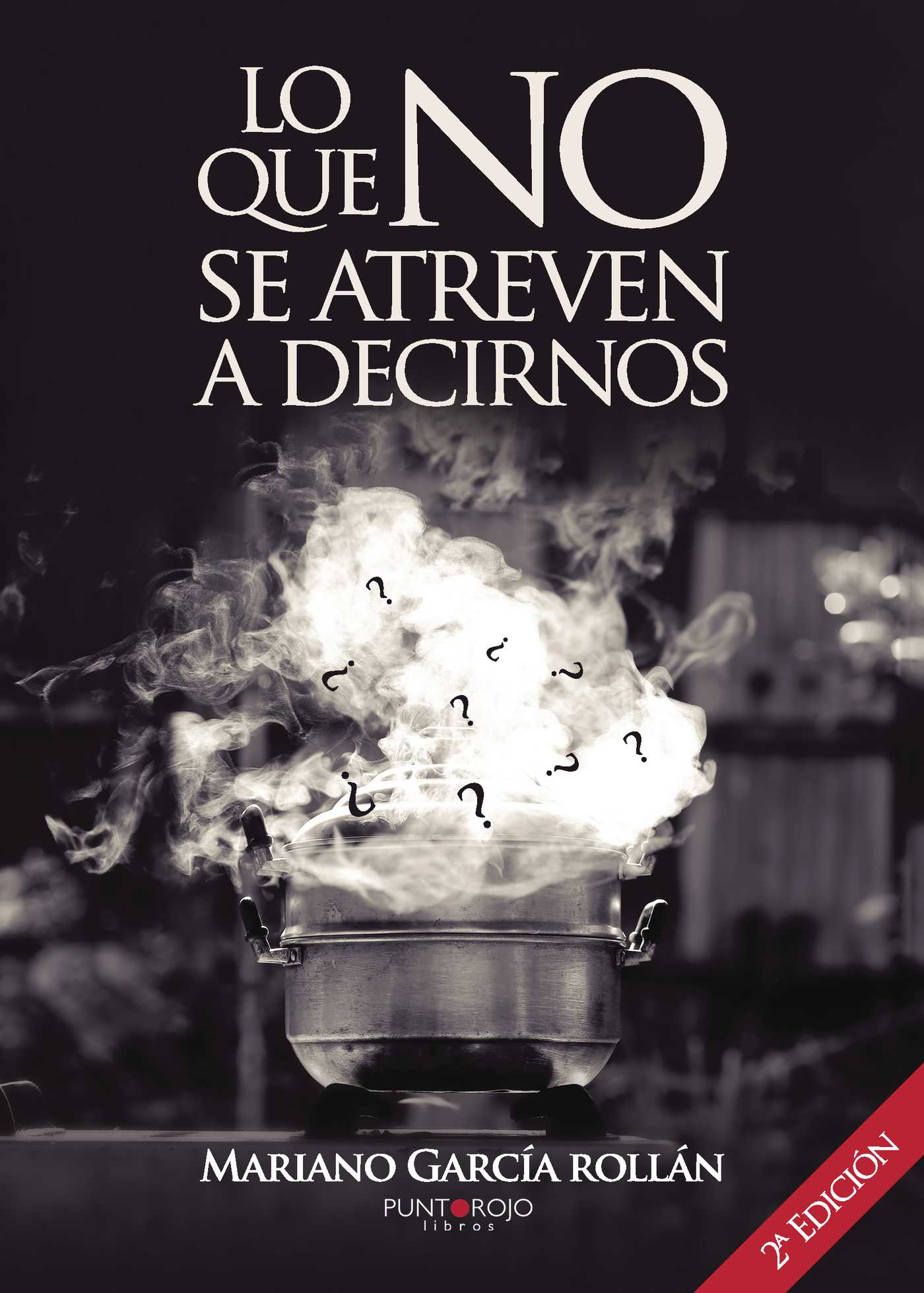 Portada de Lo que no se atreven a decirnos (segunda edición)