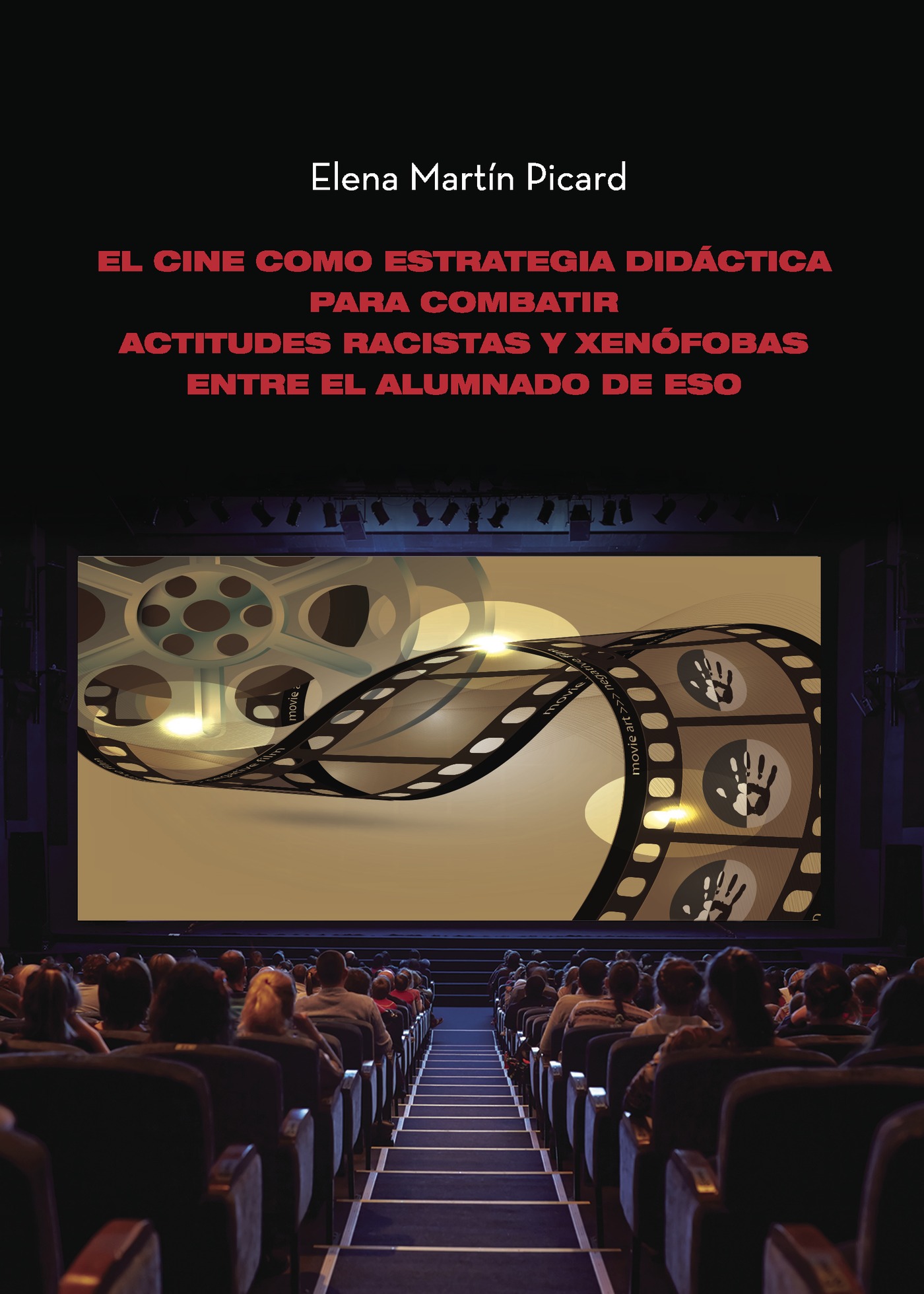 Portada de El cine como estrategia didáctica para combatir actitudes racistas y xenófobas entre el alumnado de ESO