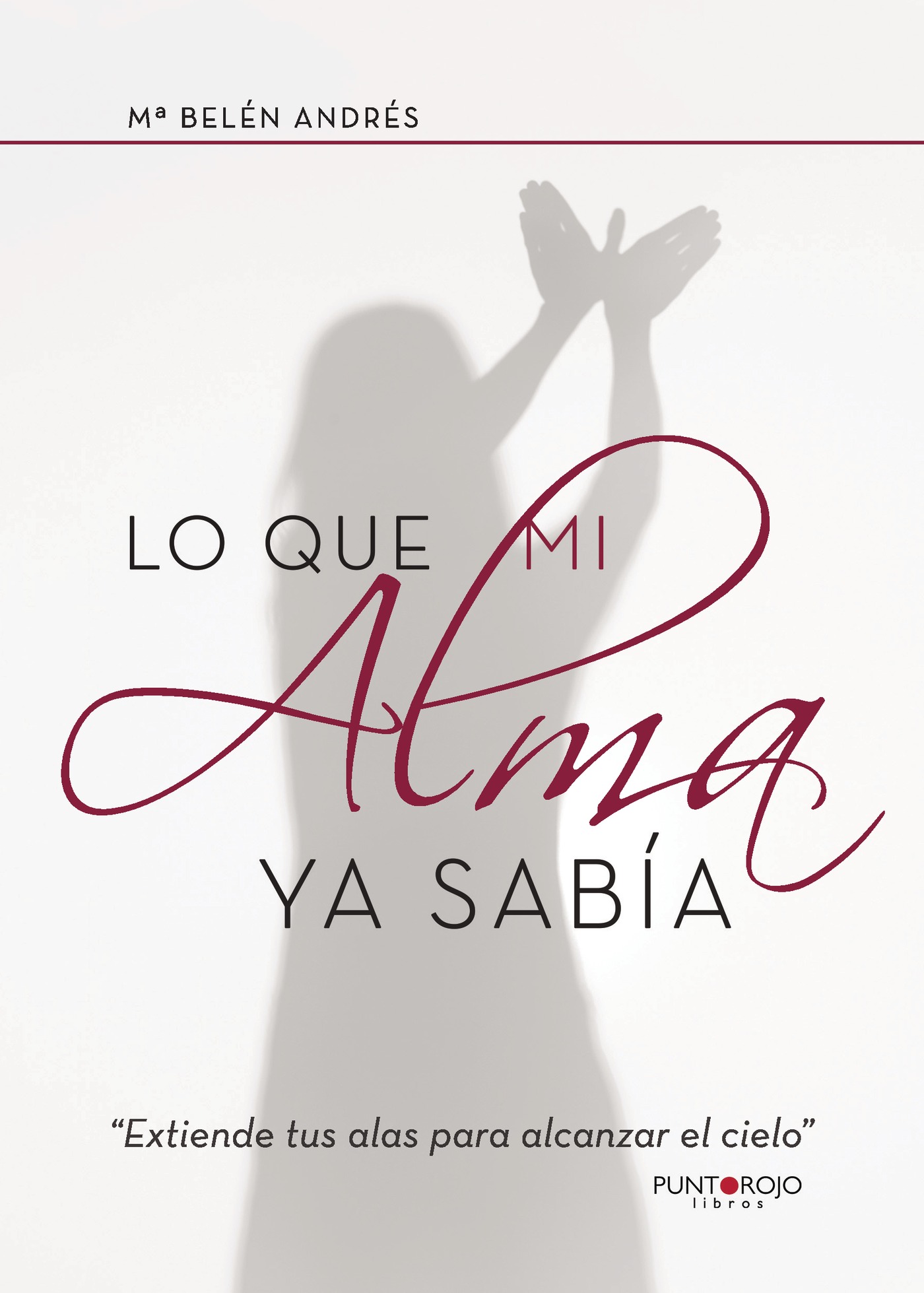 Portada de Lo que mi alma ya sabía · Mª Belén Andrés
