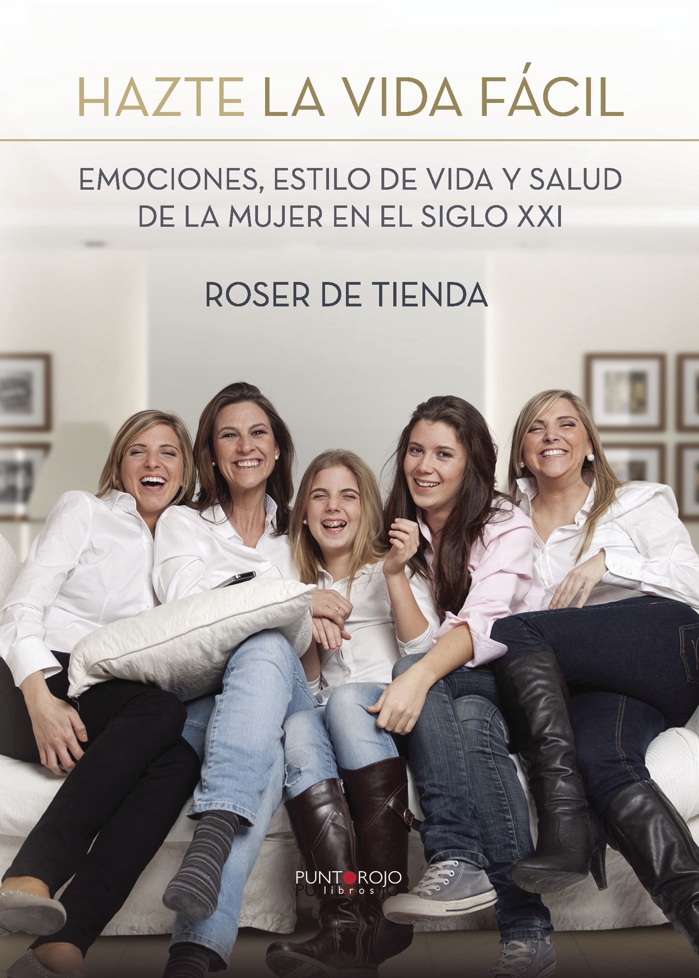 Portada de Hazte la vida fácil · Roser de Tienda