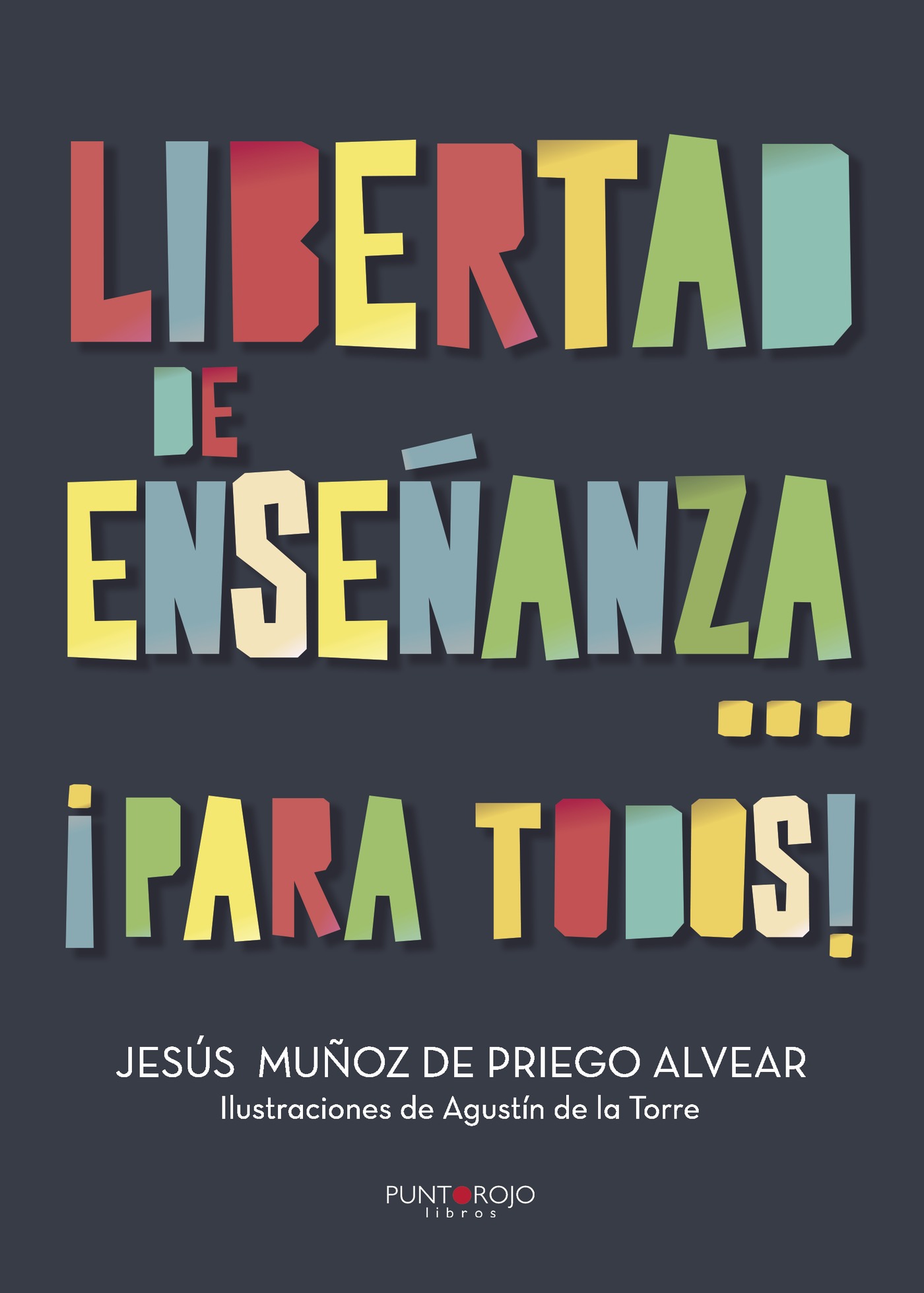 Portada de Libertad de enseñanza... ¡Para todos!