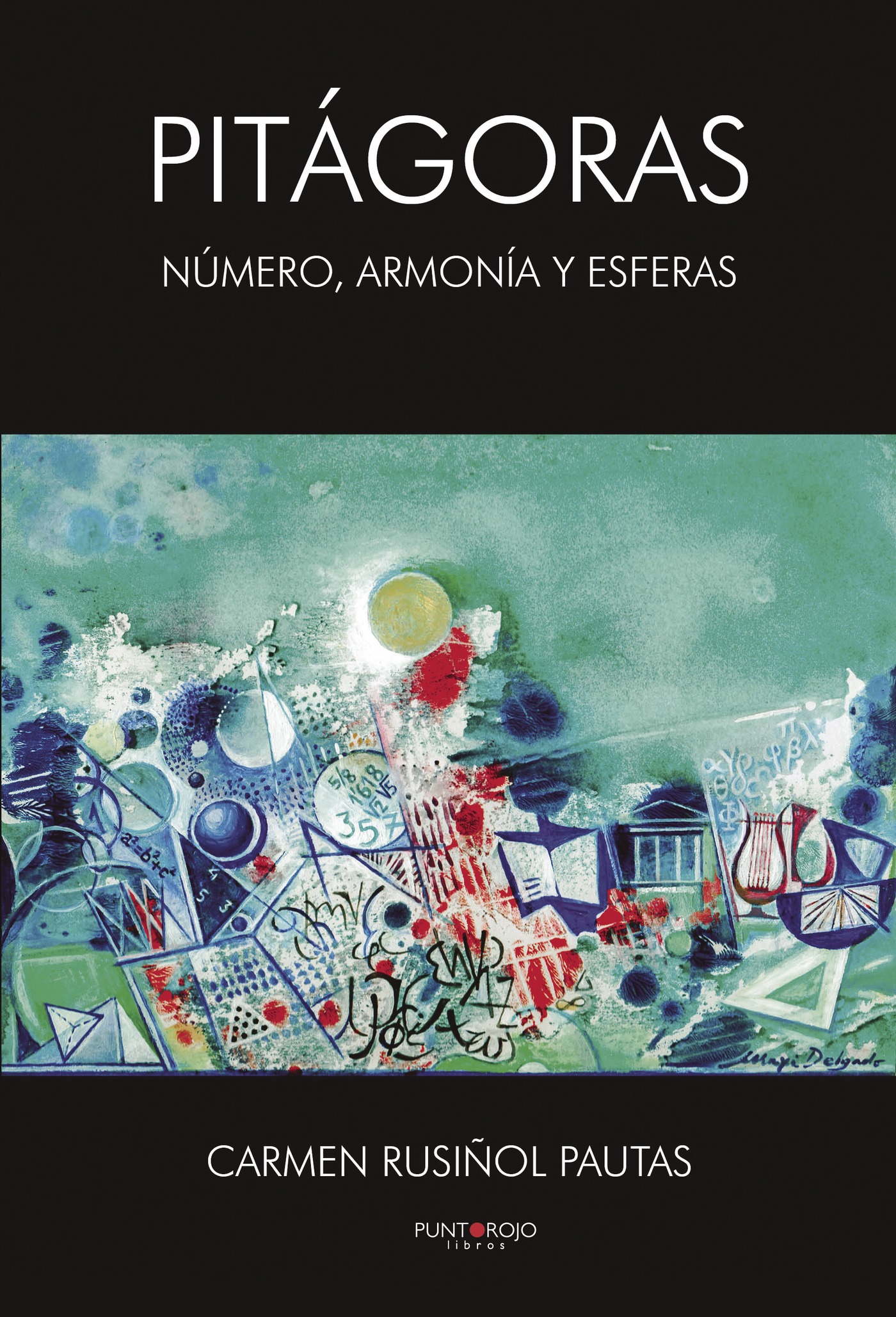 Portada de PITÁGORAS, NÚMERO ARMONÍA Y ESFERAS