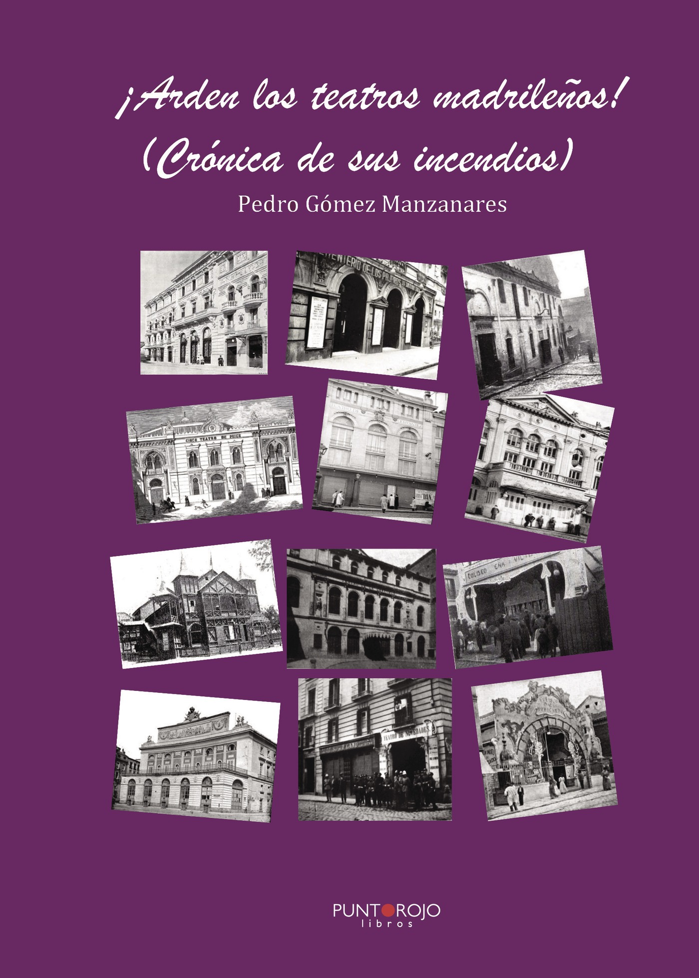 Portada de ¡Arden los teatros madrileños! · Pedro Gómez Manzanares