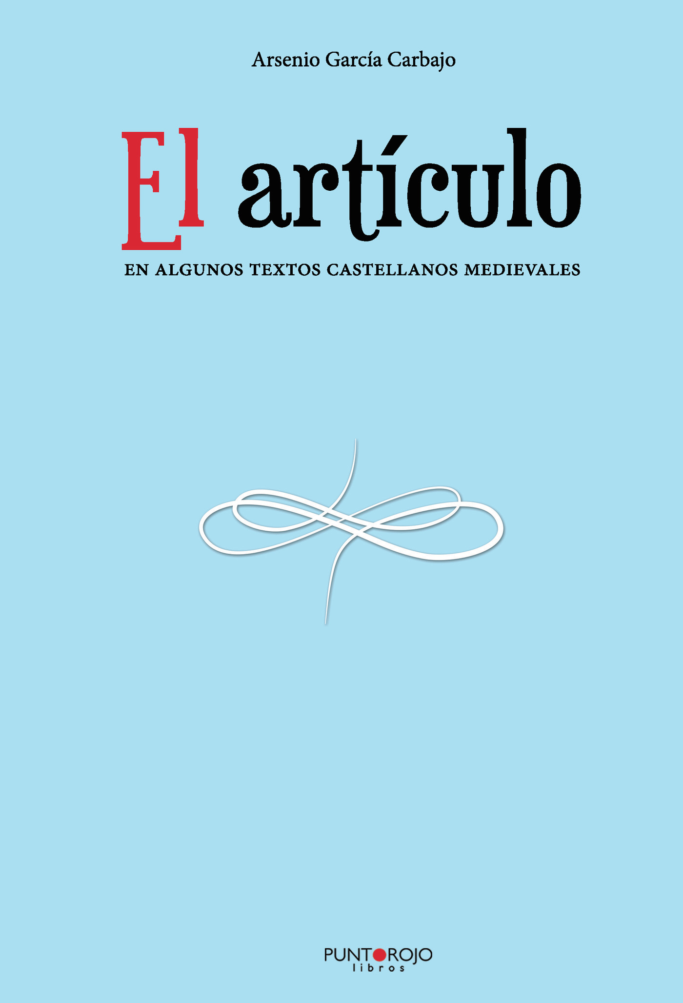 Portada de El artículo en algunos textos Castellanos medievales