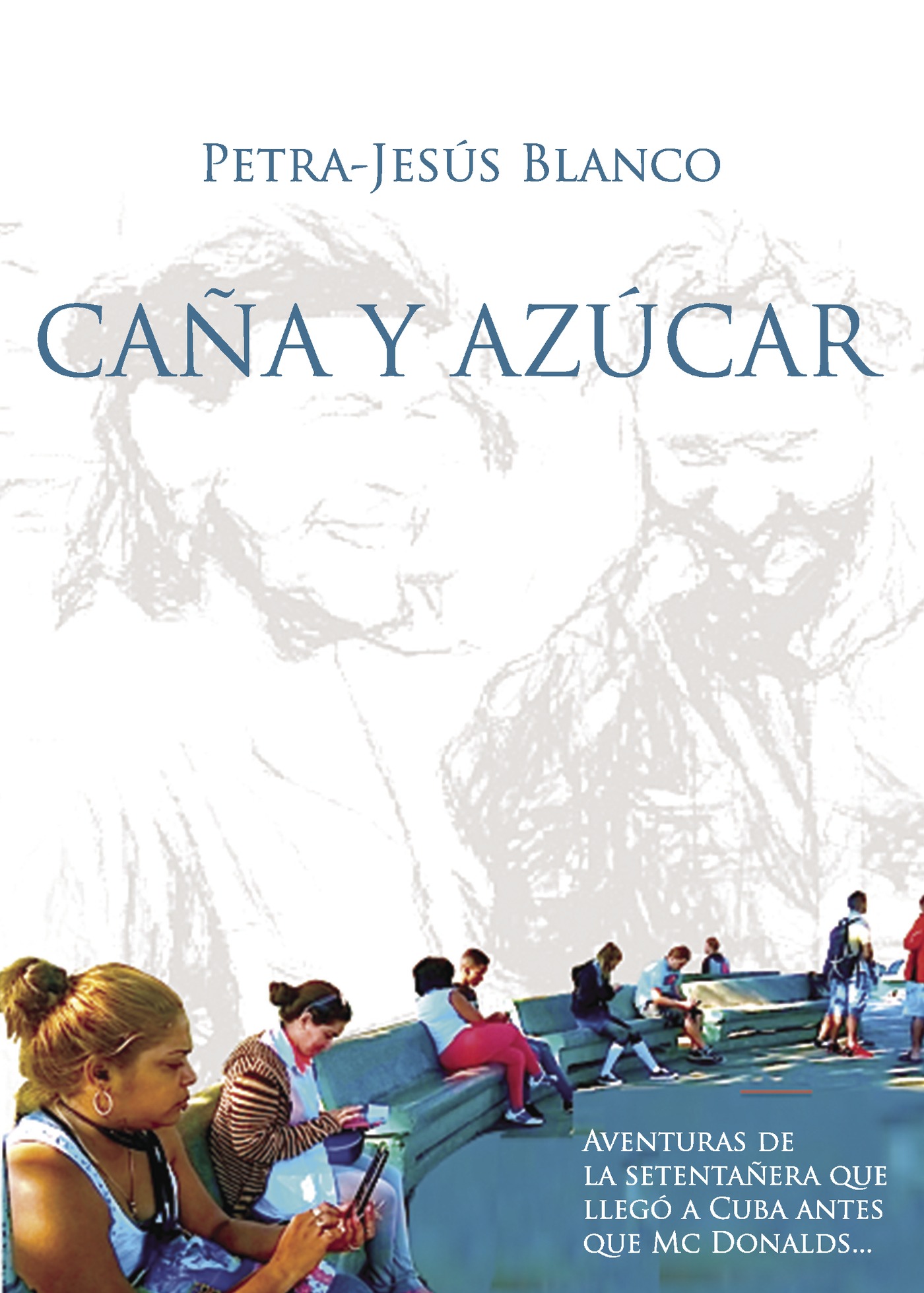 Portada de Caña y Azúcar · Petra-Jesús Blanco