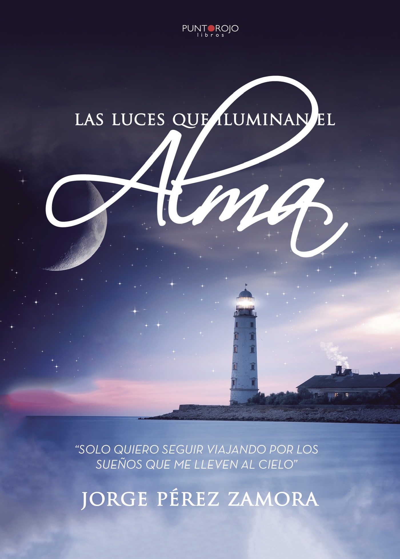 Portada de Las luces que iluminan el alma · Jorge Pérez Zamora