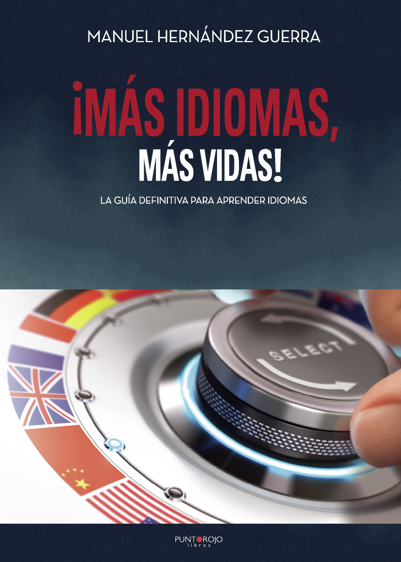 Portada de ¡Más idiomas, más vidas! La guía definitiva para aprender idiomas