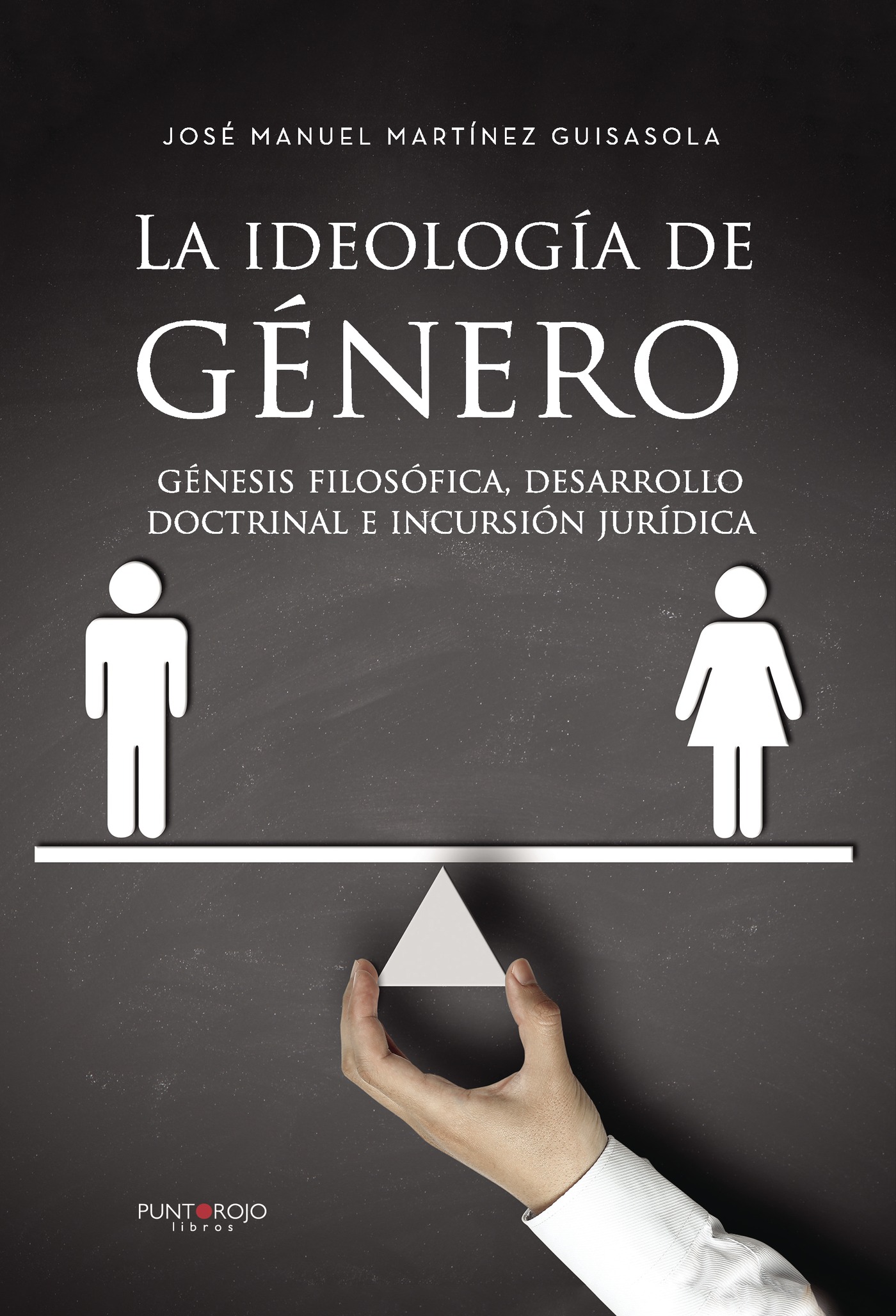 Portada de La ideología de Género: génesis filosófica, desarrollo doctrinal e incursión jurídica