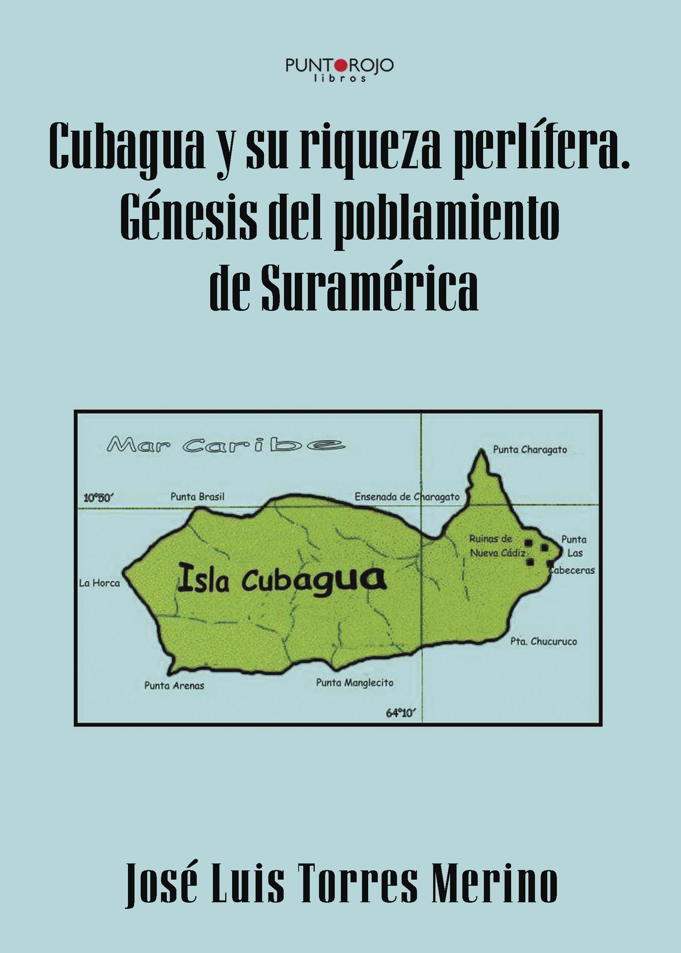Portada de Cubagua y su riqueza perlífera. Génesis del poblamiento de suramérica