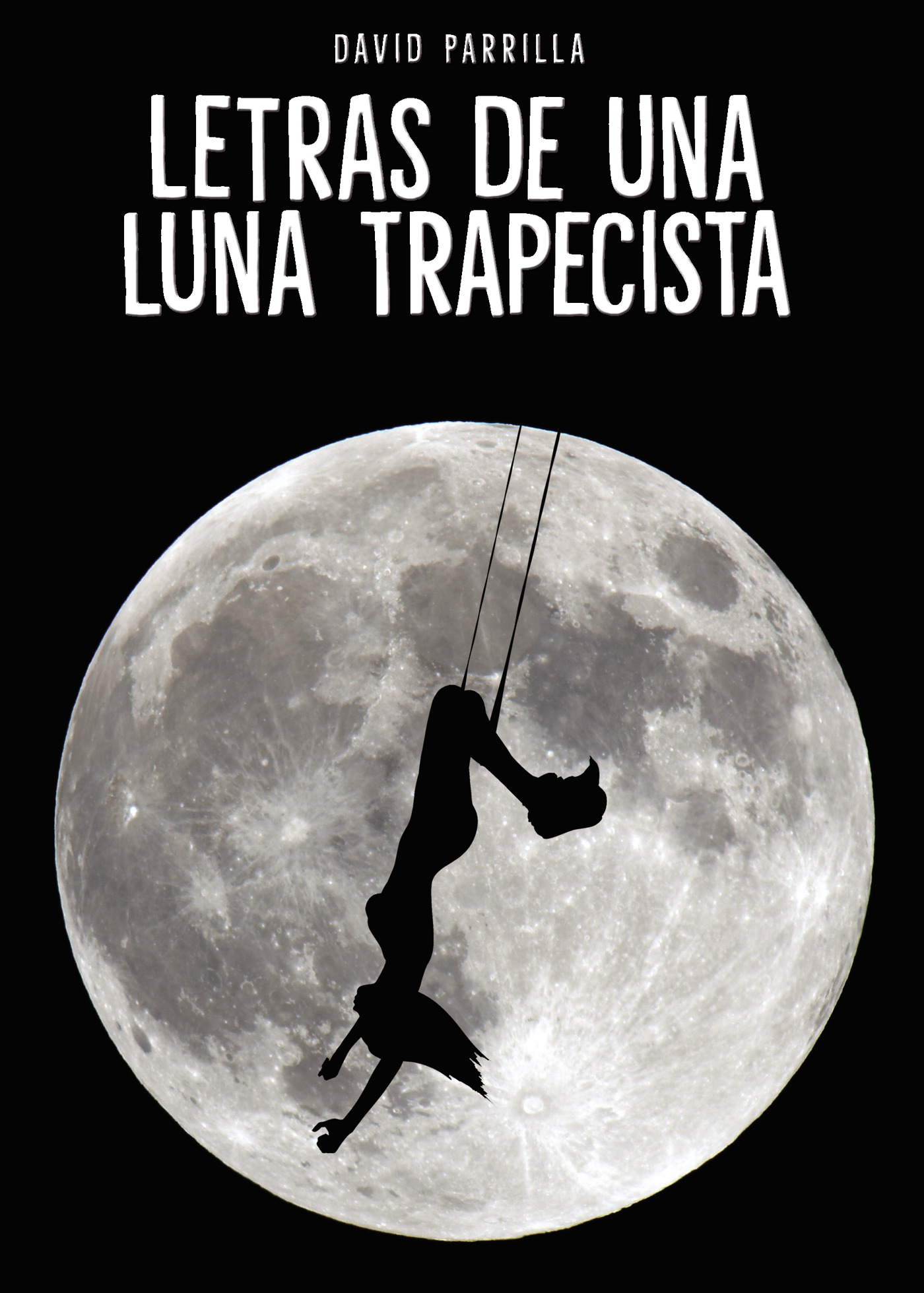 Portada de Letras de una luna trapecista · David Parrilla