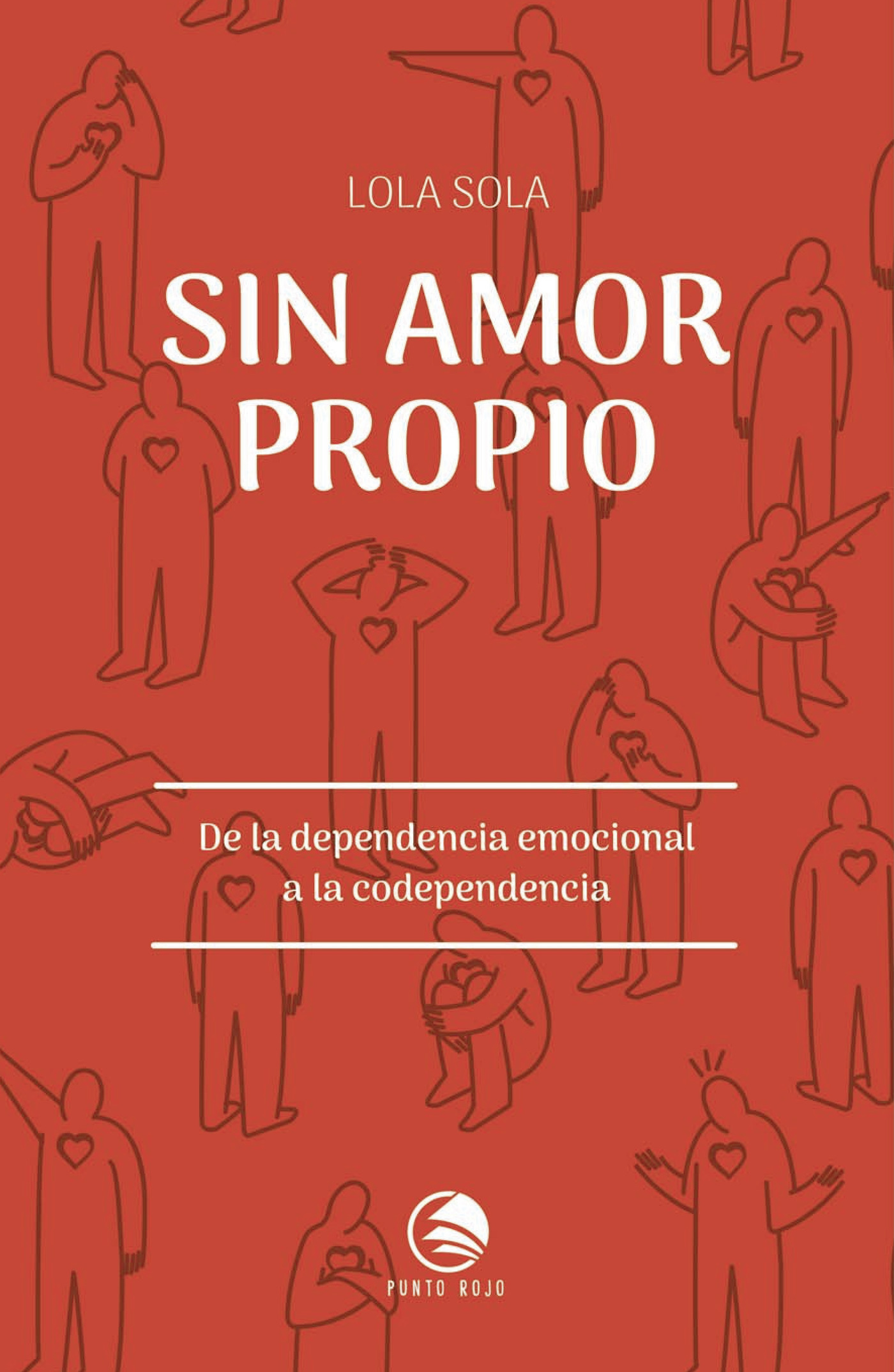 Portada de Sin amor propio. De la dependencia emocional a la codependencia