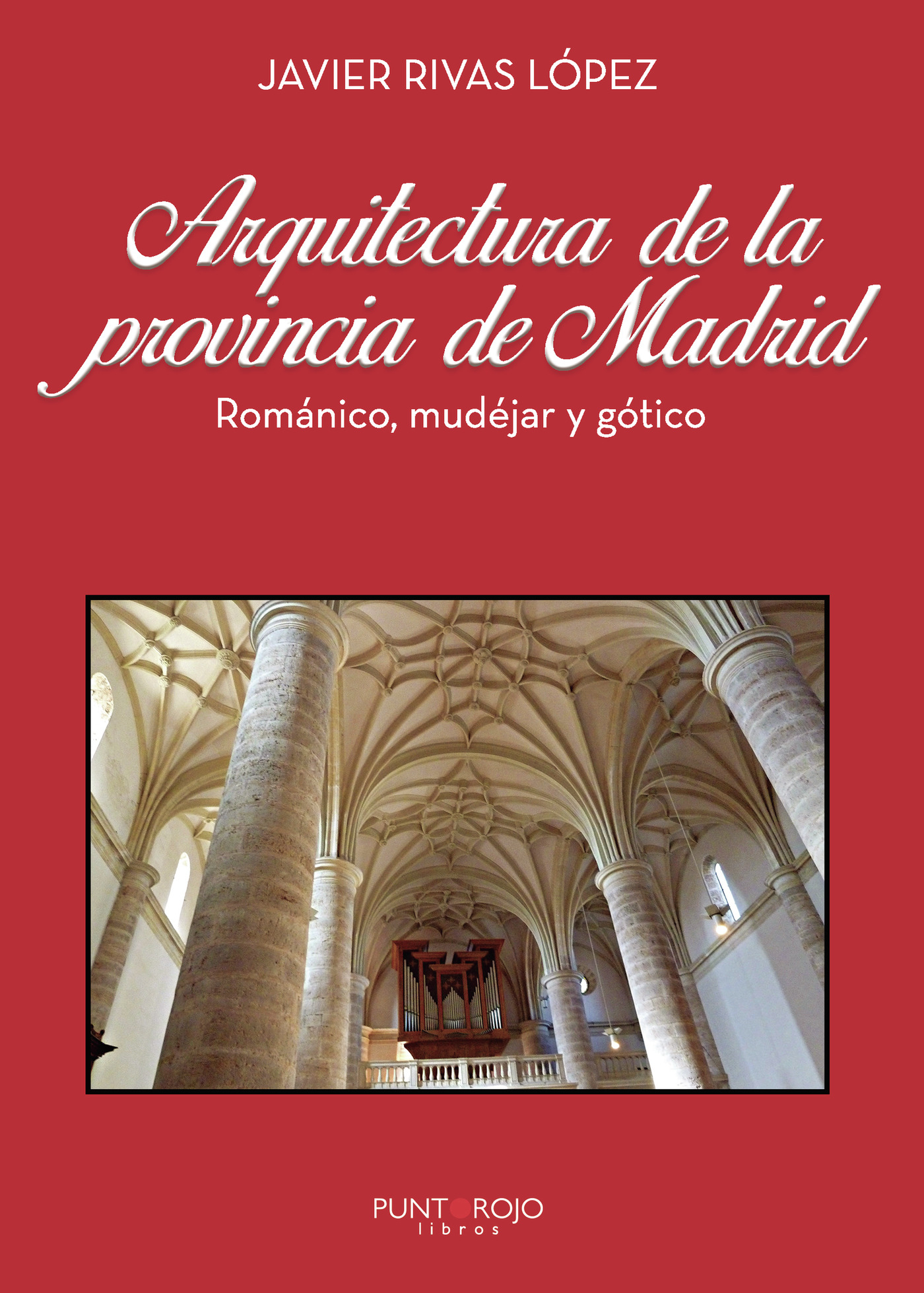 Portada de Arquitectura de la provincia de Madrid · Javier Rivas López
