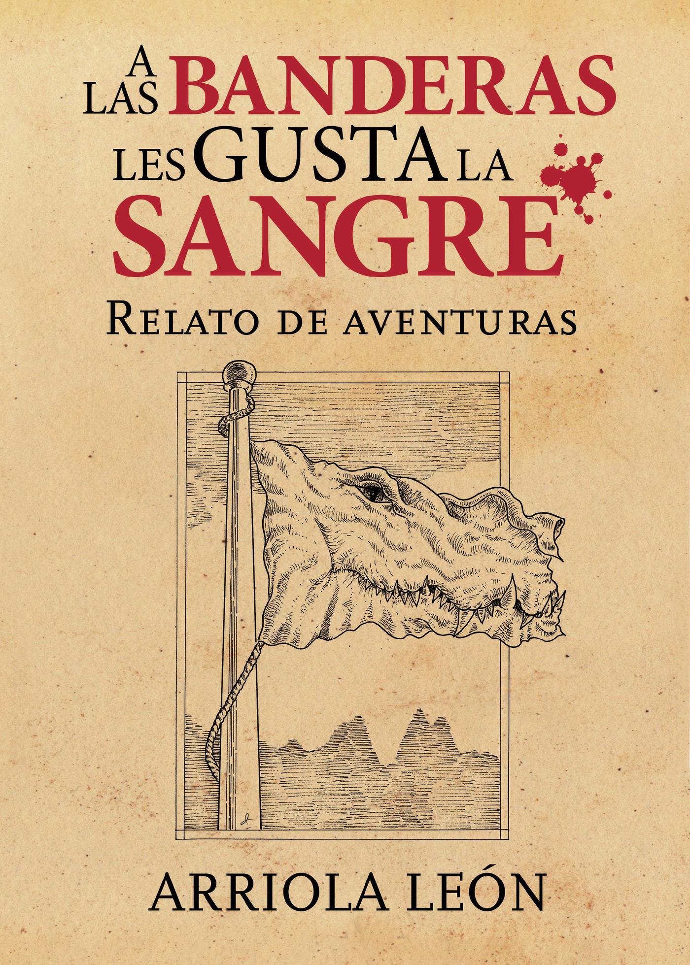 Portada de A las banderas les gusta la sangre