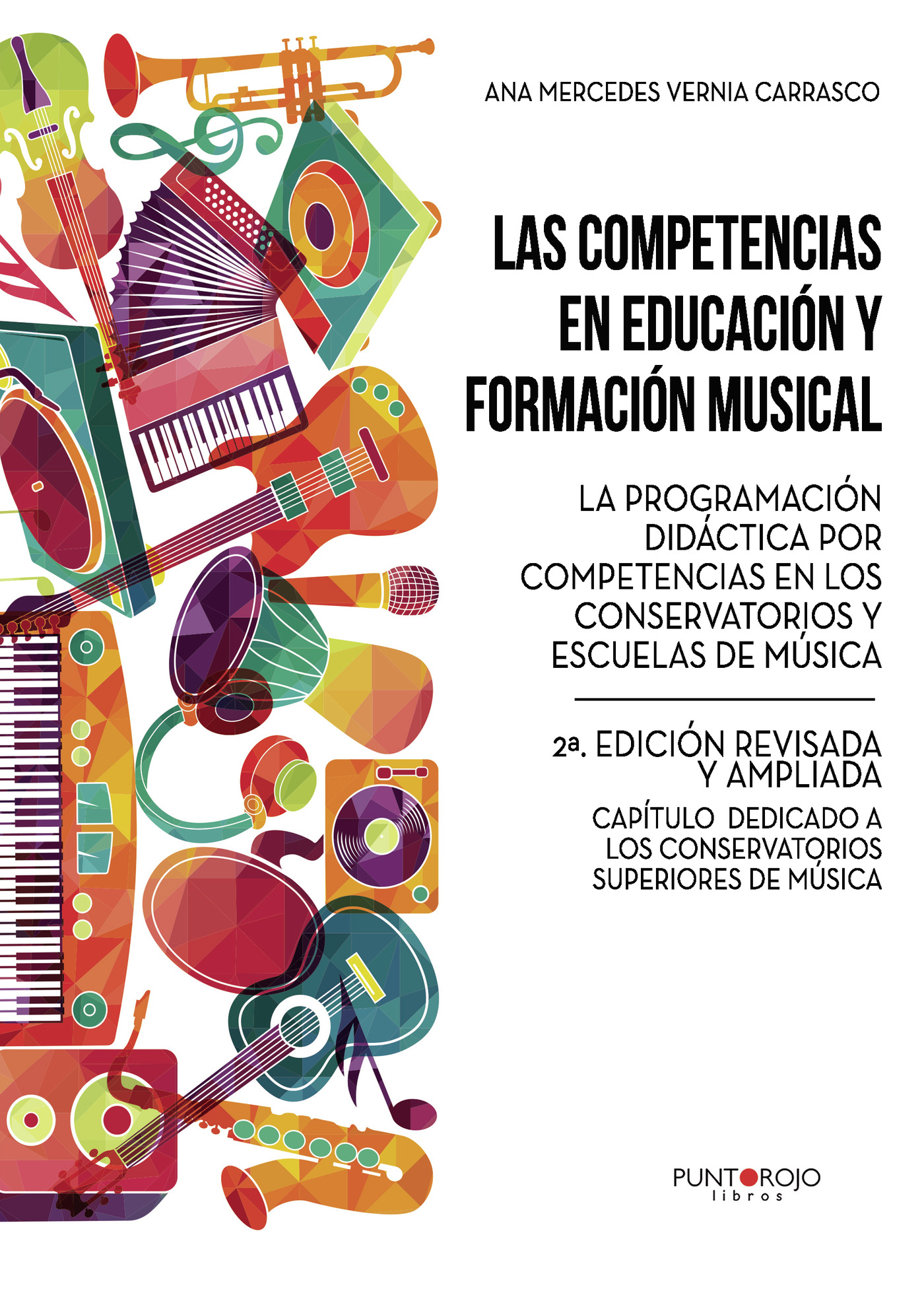 Portada de LAS COMPETENCIAS EN EDUCACIÓN Y FORMACIÓN MUSICAL. LA PROGRAMACIÓN DIDÁCTICA POR COMPETENCIAS EN LOS CONSERVATORIOS Y ESCUELAS DE MÚSICA · Ana Mercedes Vernia Carrasco