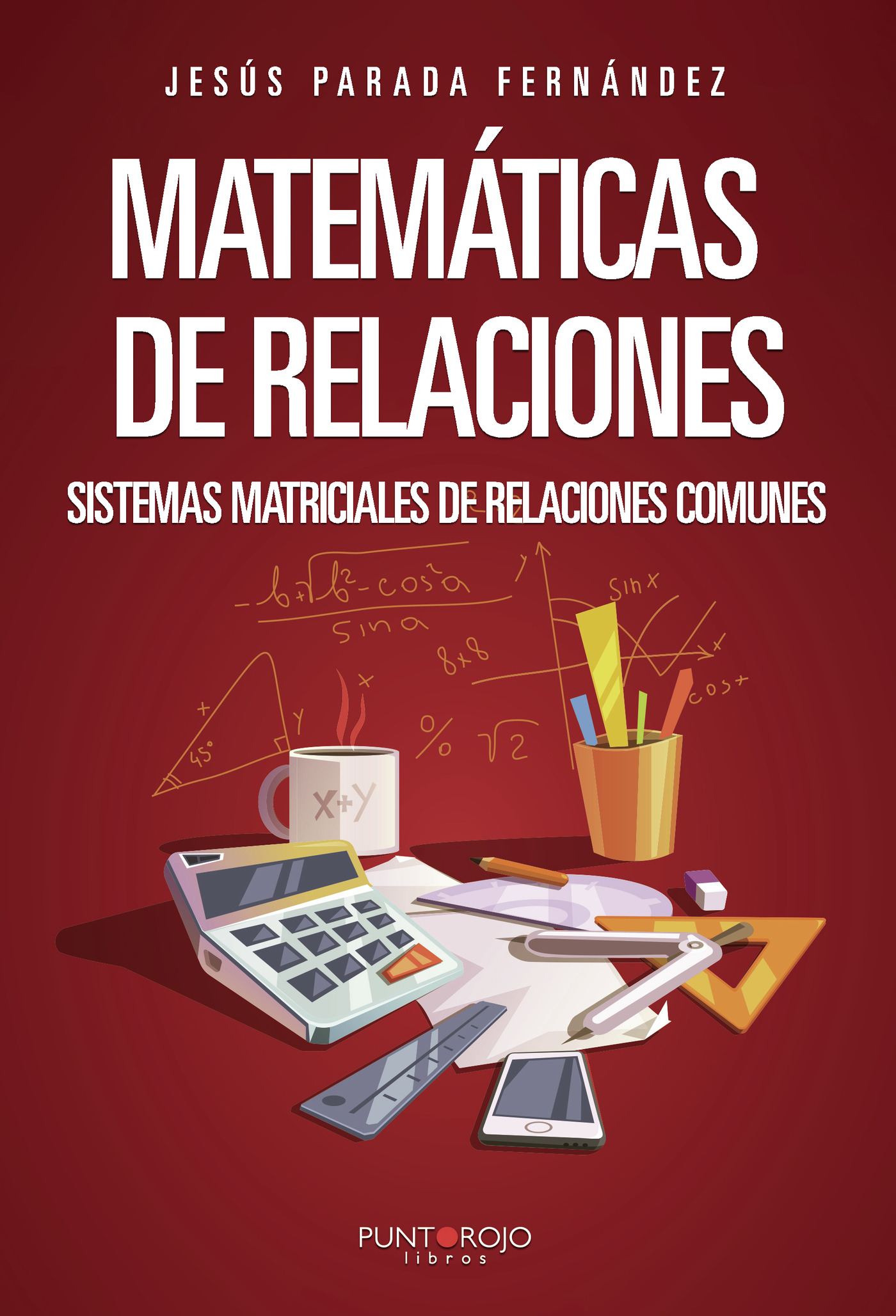 Portada de Matemáticas de relaciones: Sistemas Matriciales de relaciones comunes