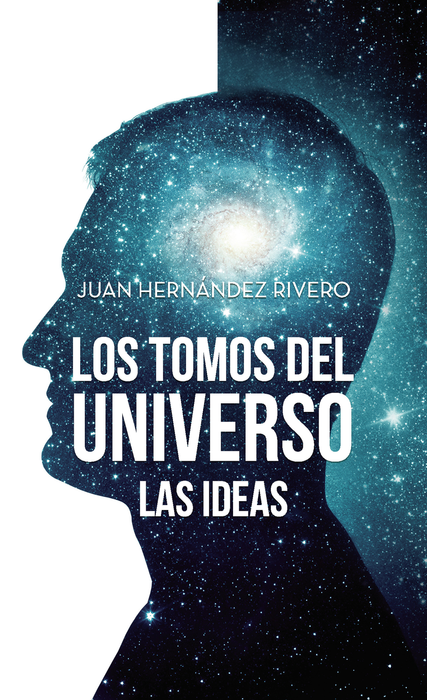 Portada de Los tomos del universo: Las ideas · Juan Hernández Rivero