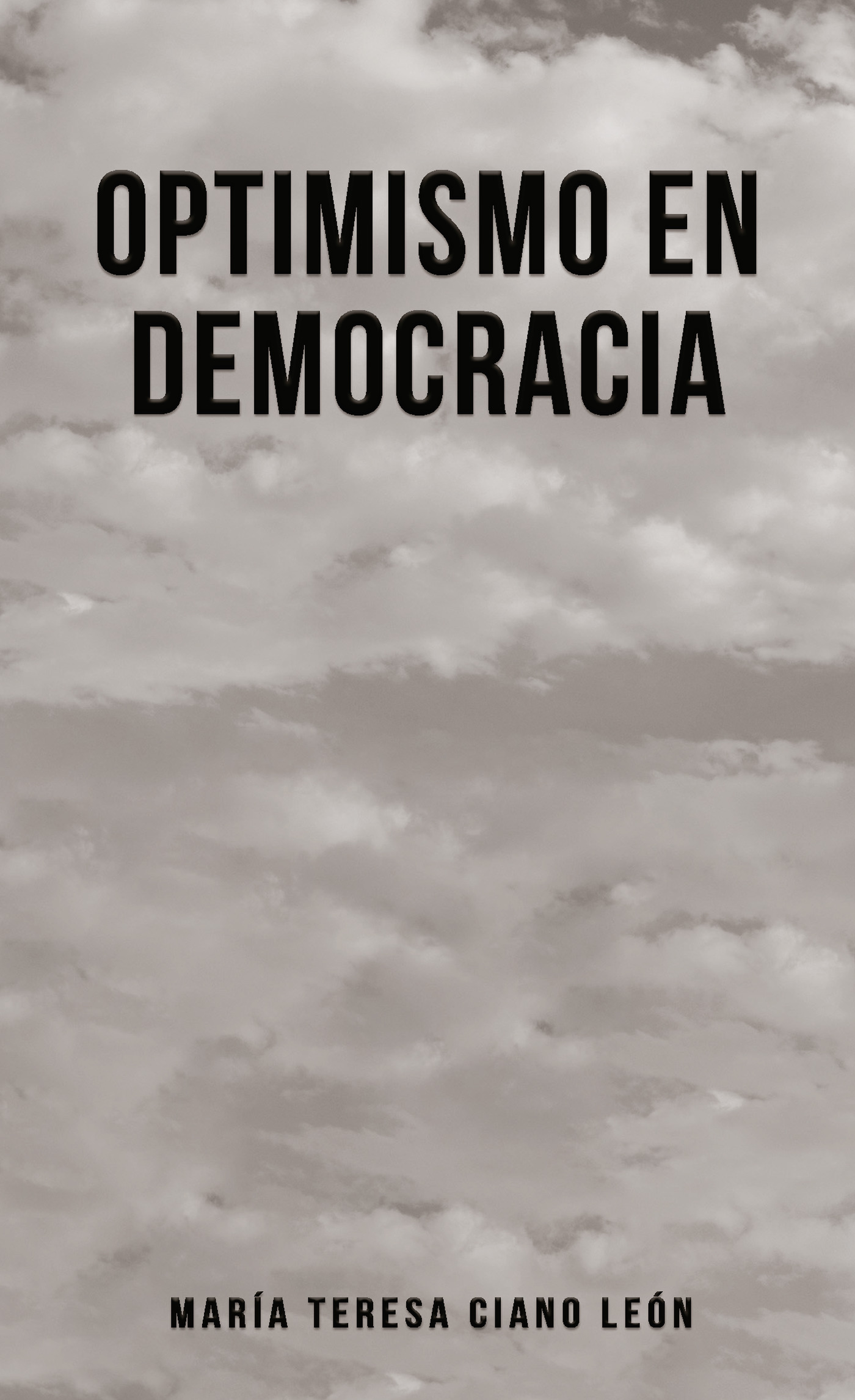 Portada de Optimismo en democracia · María Teresa Ciano León