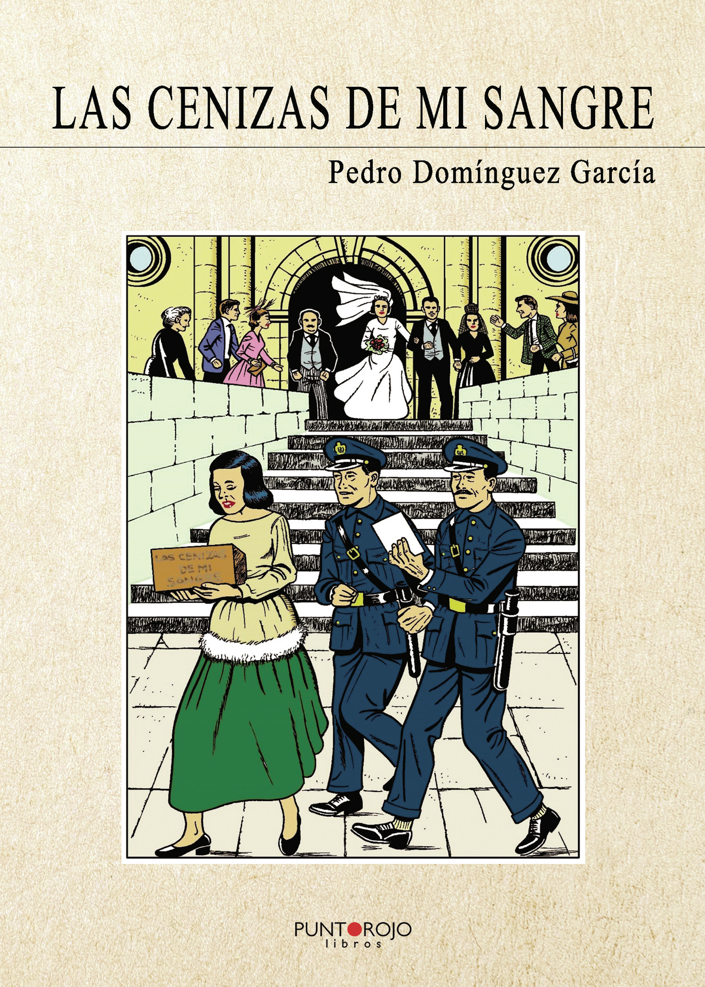 Portada de Las cenizas de mi sangre · Pedro Domínguez García