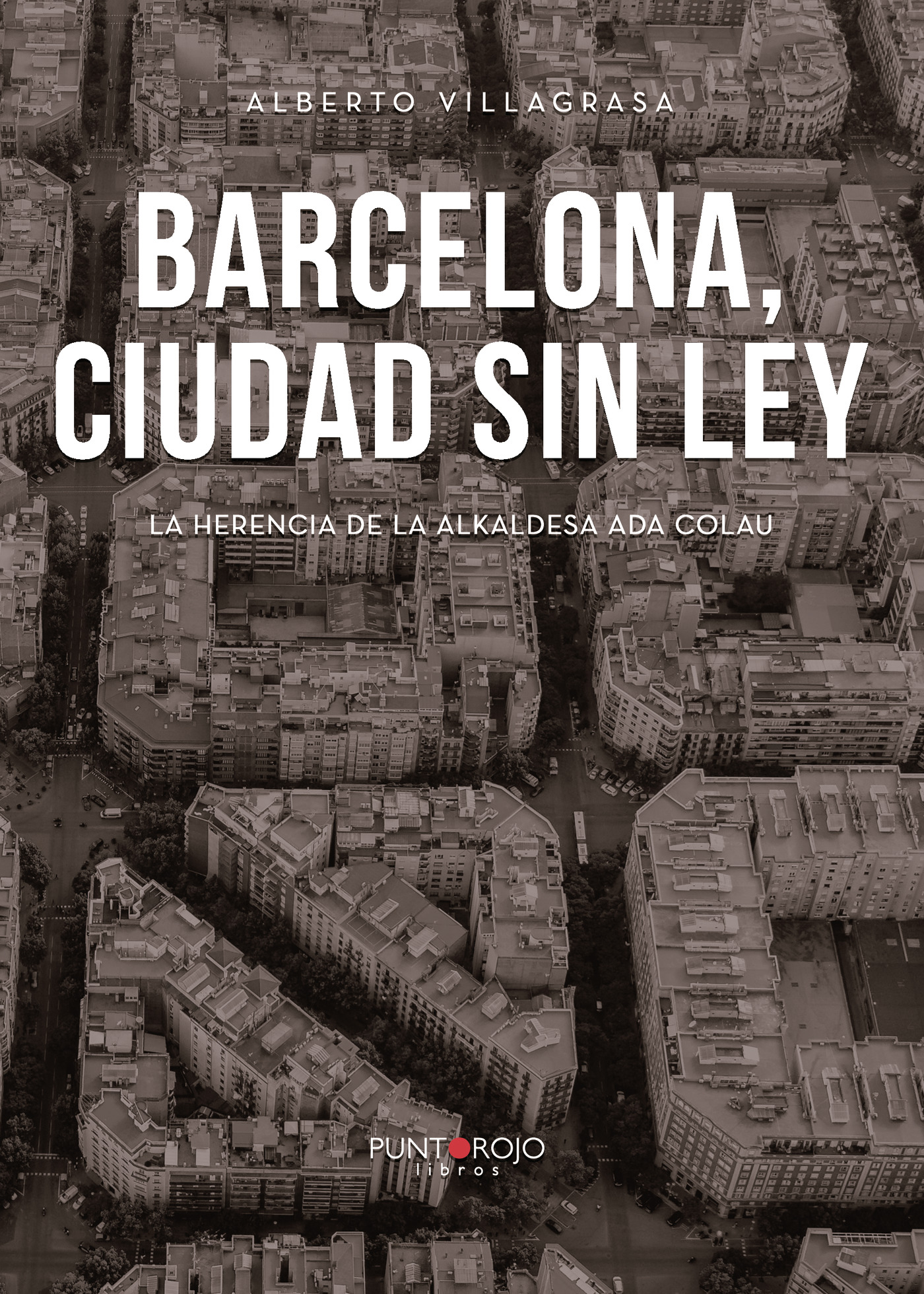 Portada de Barcelona, ciudad sin ley · Alberto Villagrasa