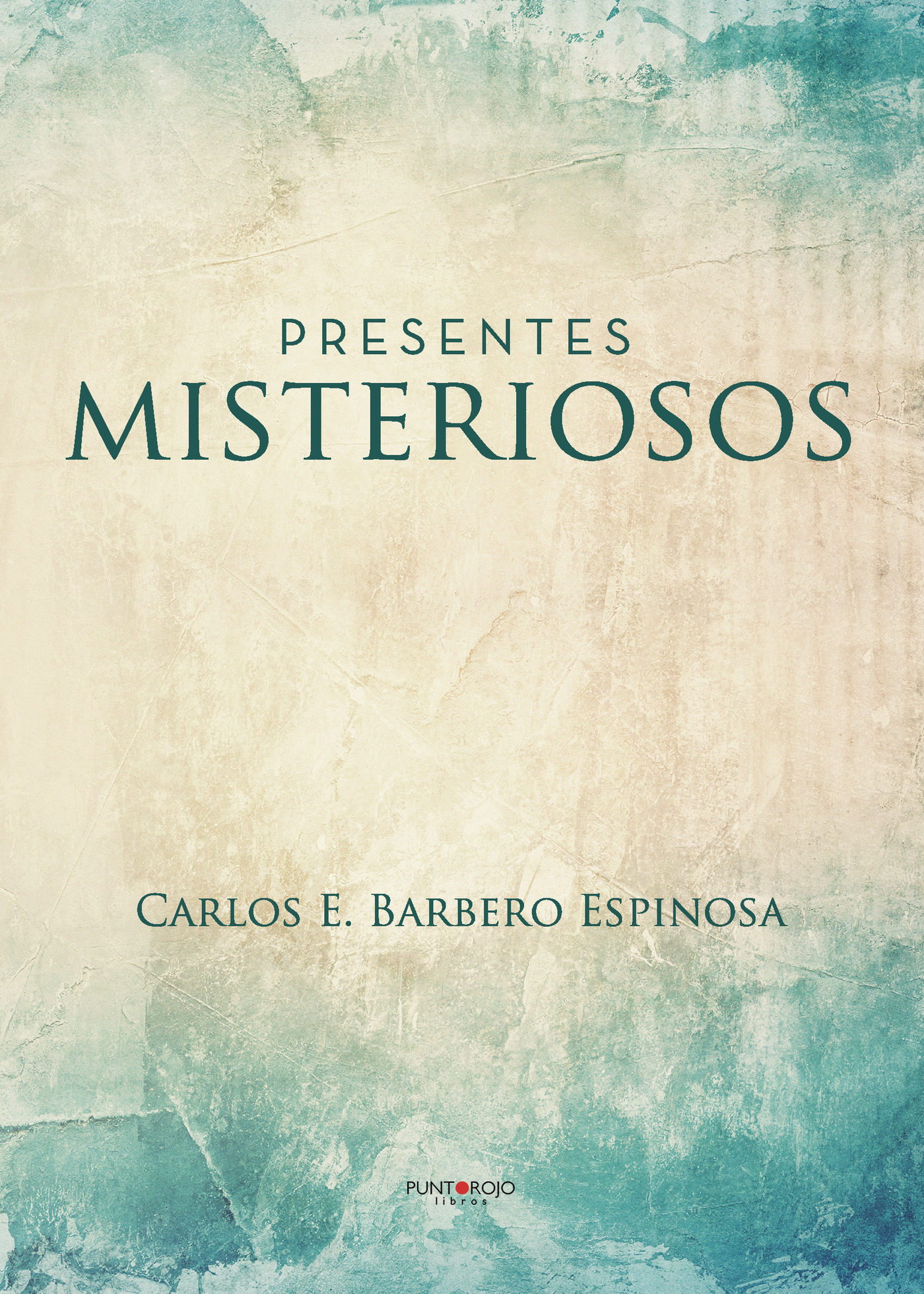 Portada de Presentes misteriosos · Carlos E Barbero Espinosa