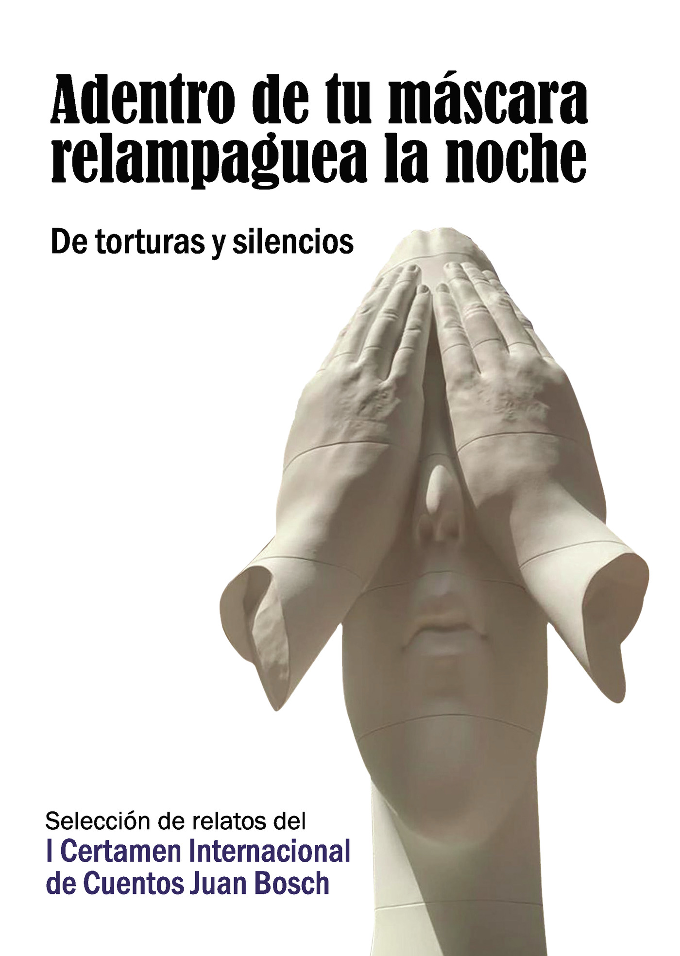 Portada de Adentro de tu máscara relampaguea la noche. De torturas y silencios