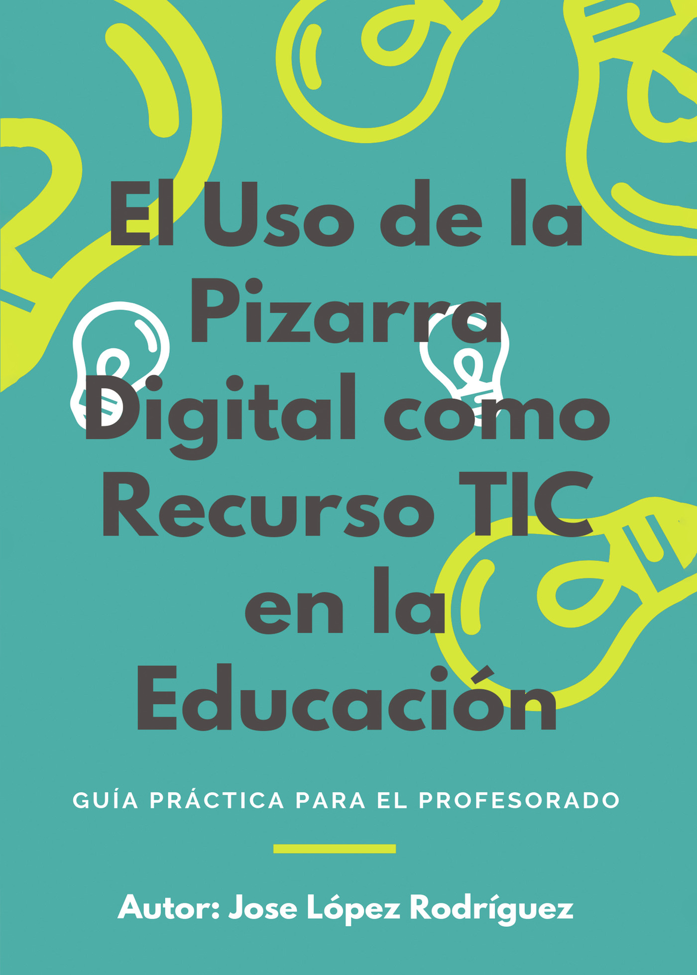 Portada de El uso de la Pizarra Digital como recurso TIC en la educación