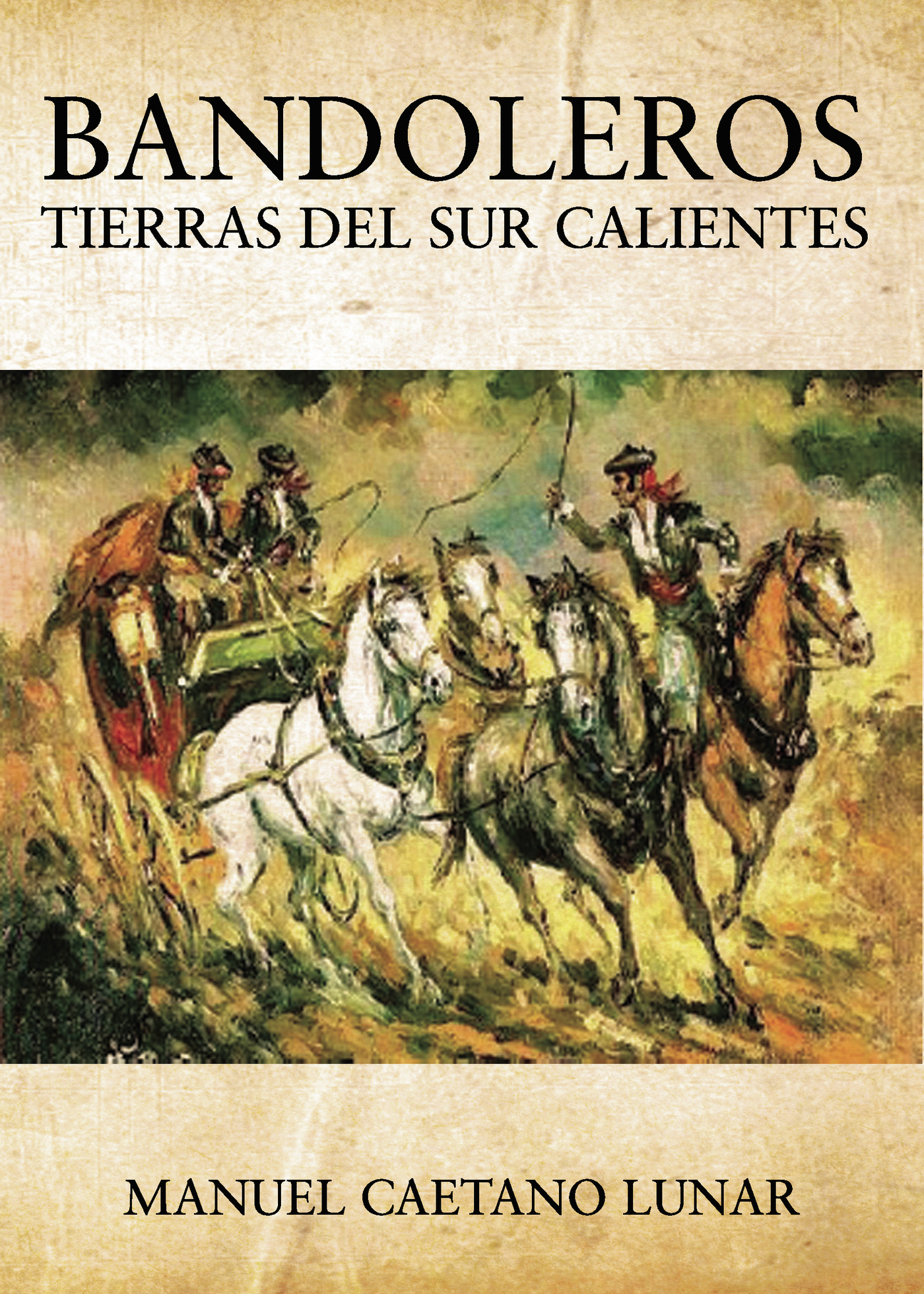 Portada de Bandoleros Tierras del Sur Calientes · Manuel Caetano Lunar