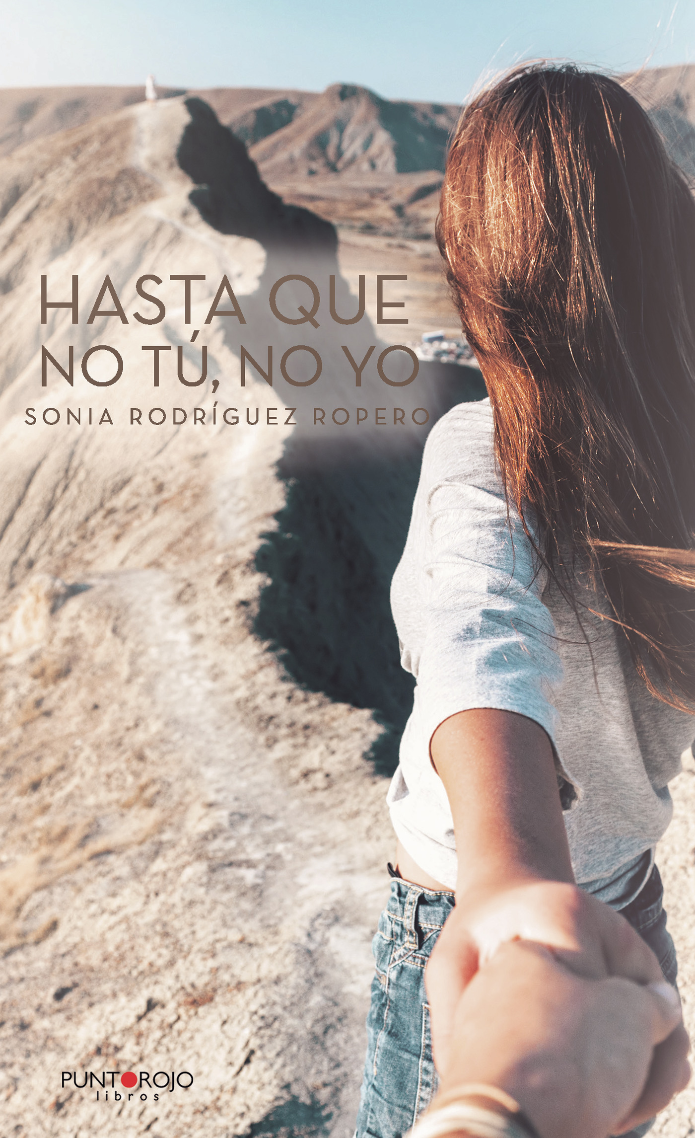 Portada de Hasta que no tú, no yo · Sonia Rodríguez Ropero