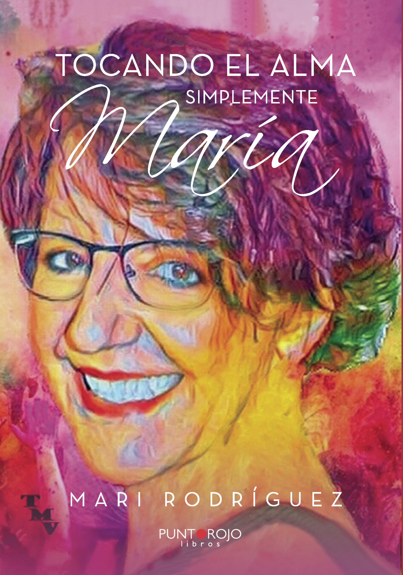 Portada de Tocando el alma. Simplemente María · María de los Ángeles Martínez Rodríguez