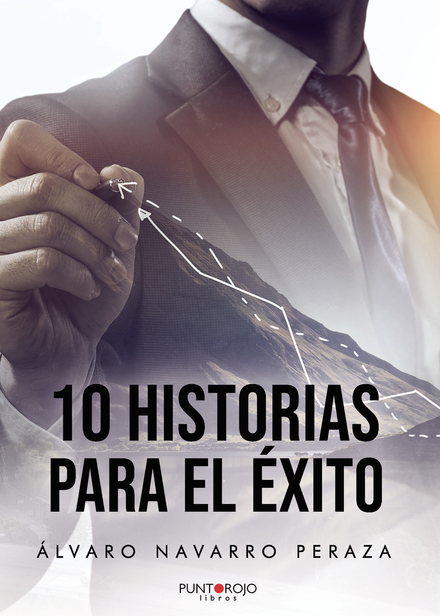 Portada de 10 historias para el éxito · Álvaro Navarro Peraza