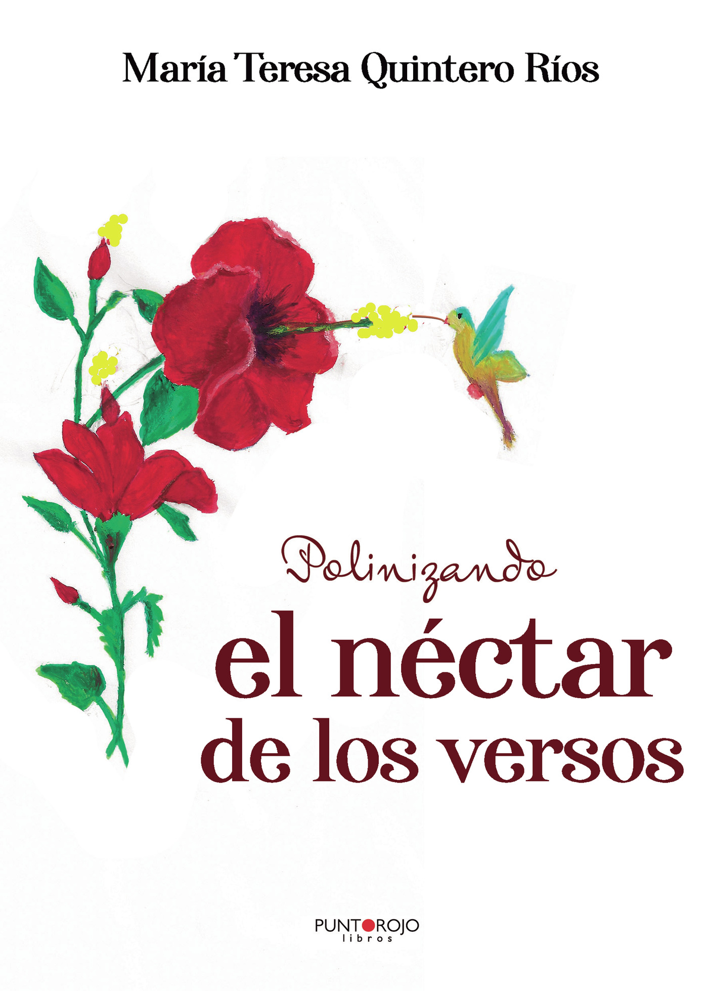 Portada de Polinizando el néctar de los versos · María Teresa Quintero Ríos