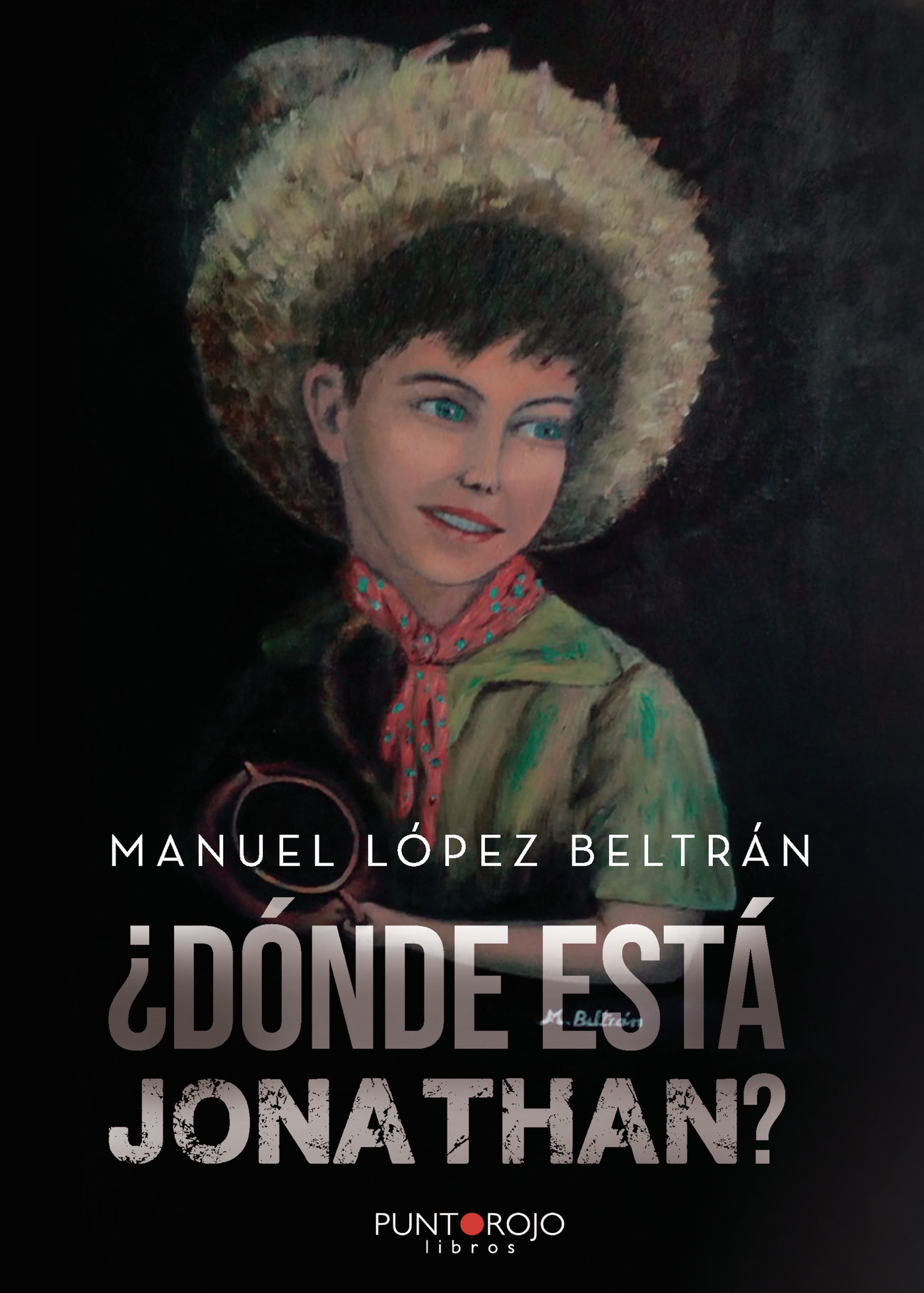 Portada de ¿Dónde está Jonathan? · Manuel López Beltrán