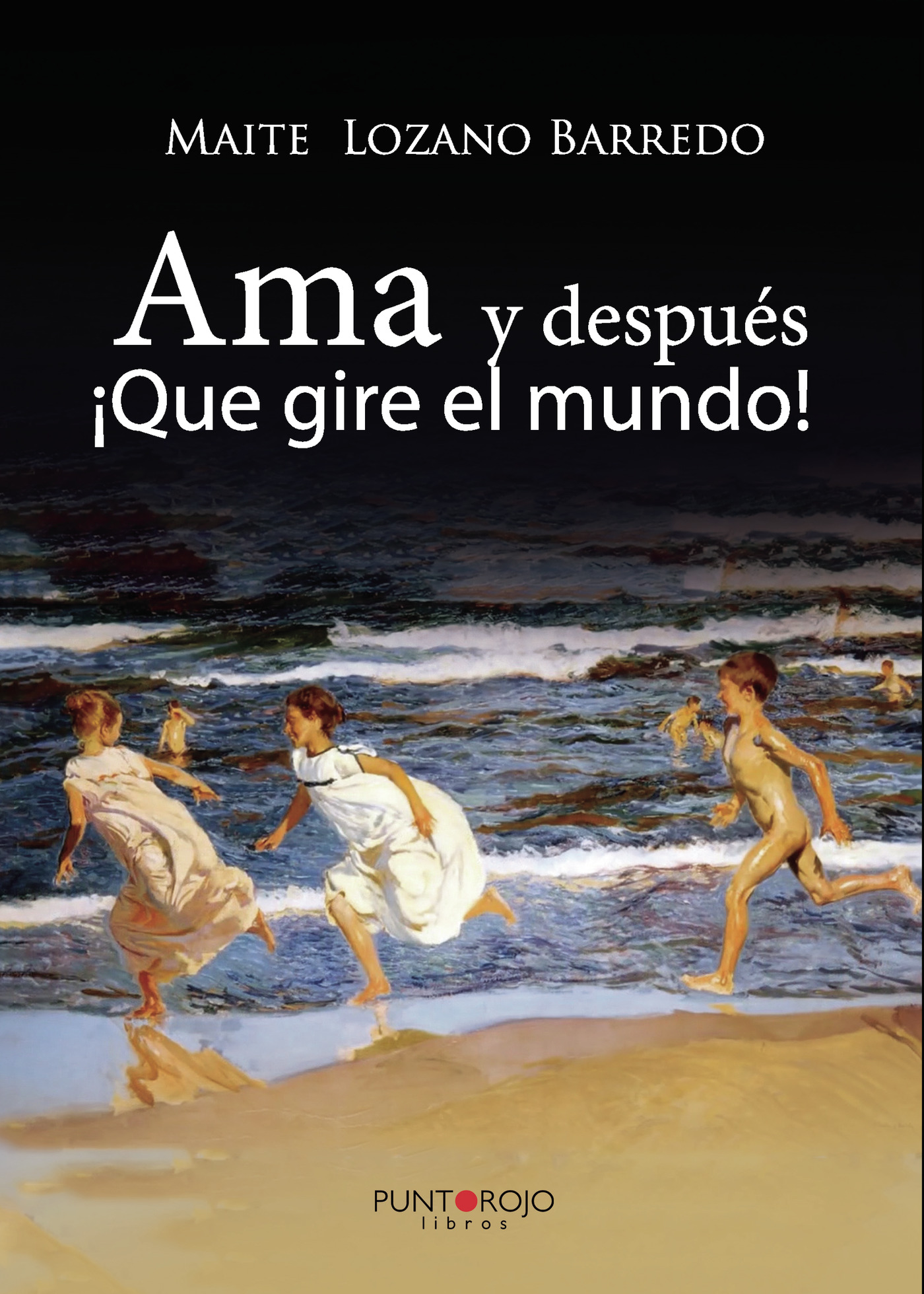 Portada de Ama y después... ¡Que gire el mundo!