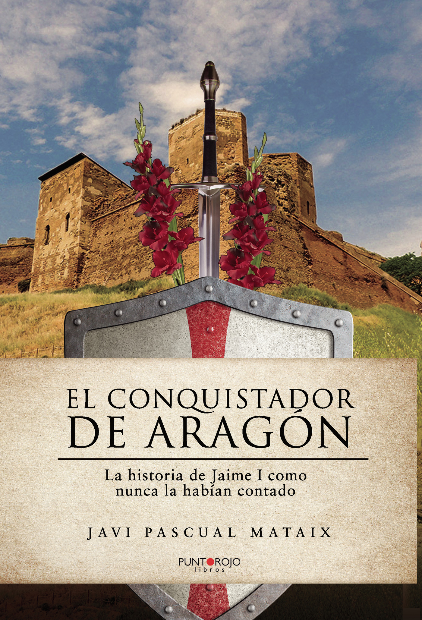 Portada de El conquistador de Aragón · Javier Pascual Mataix