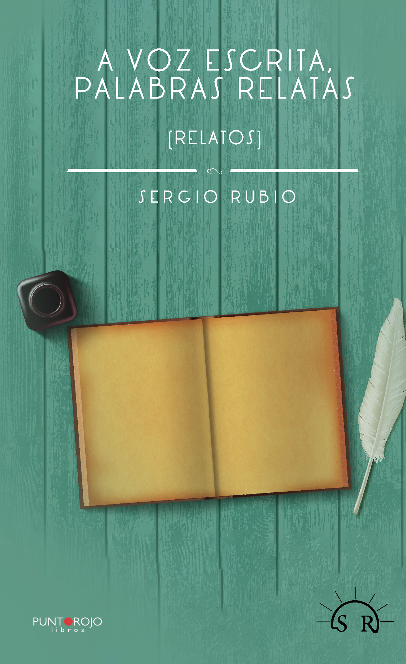 Portada de A voz escrita palabras relatas · Sergio Rubio