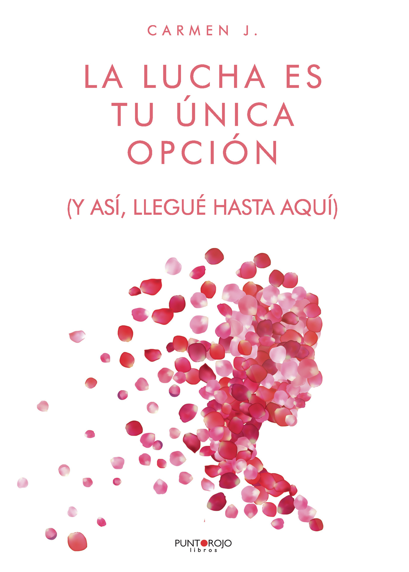 Portada de La lucha es tu única opción · Carmen J.