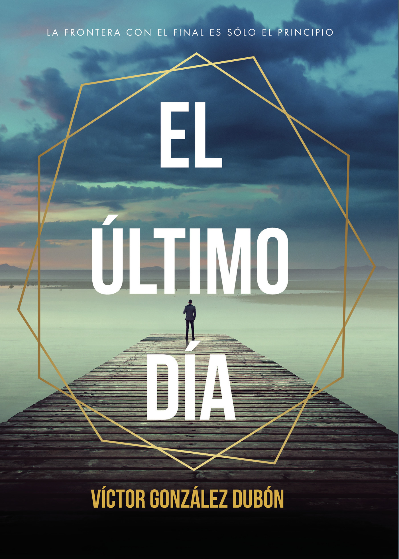 Portada de El último día · Víctor González Dubón