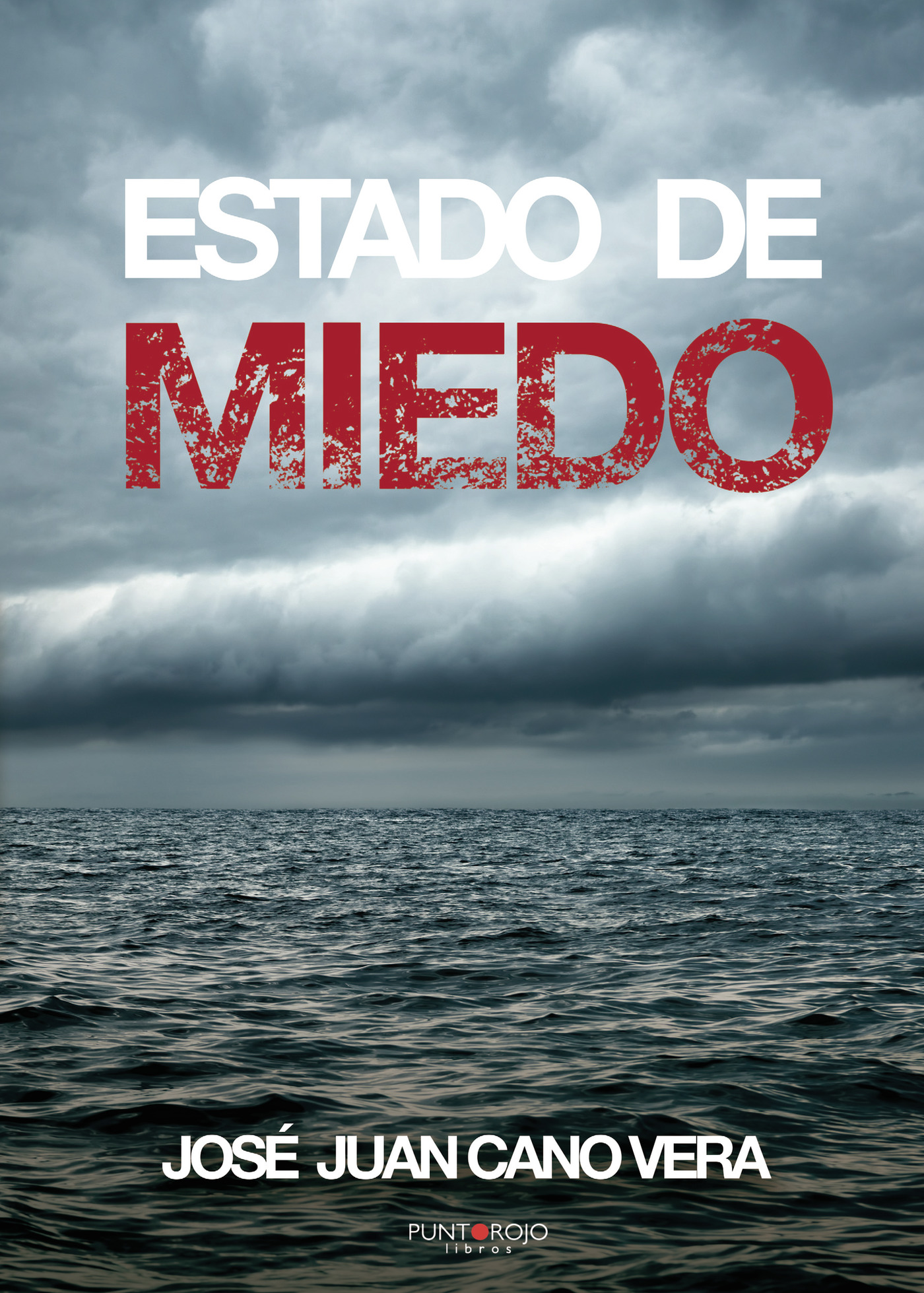 Portada de Estado de miedo · José Juan Cano Vera