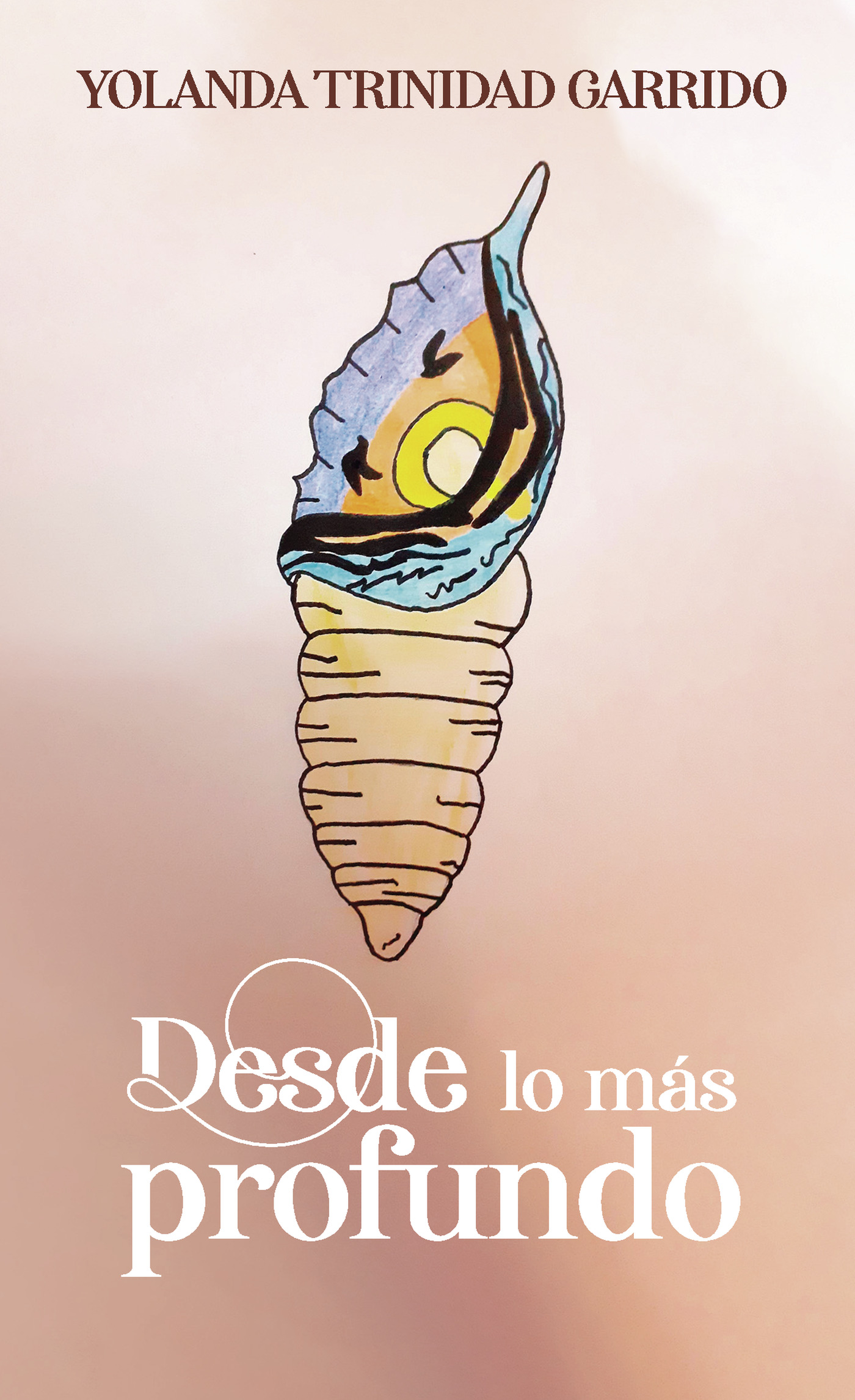 Portada de Desde lo más profundo · Yolanda Trinidad Garrido
