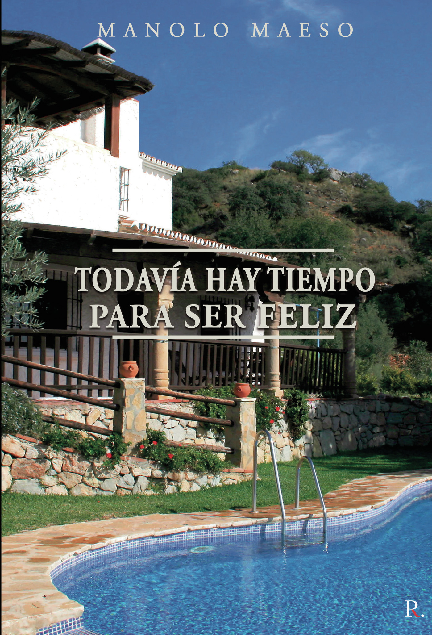 Portada de Todavía hay tiempo para ser feliz · Manolo Maeso