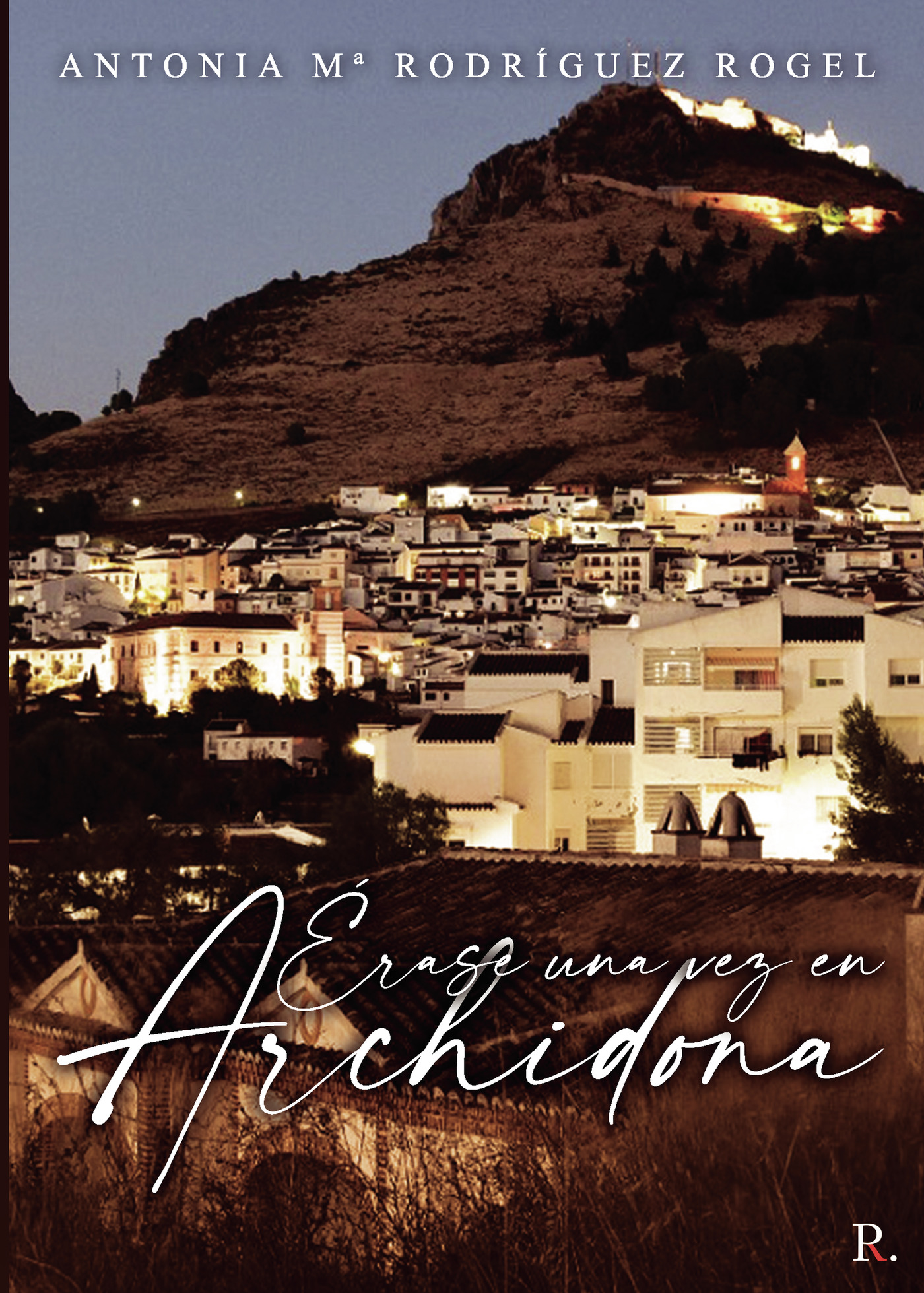 Portada de Érase una vez en Archidona · Antonia Mª Rodríguez Rogel
