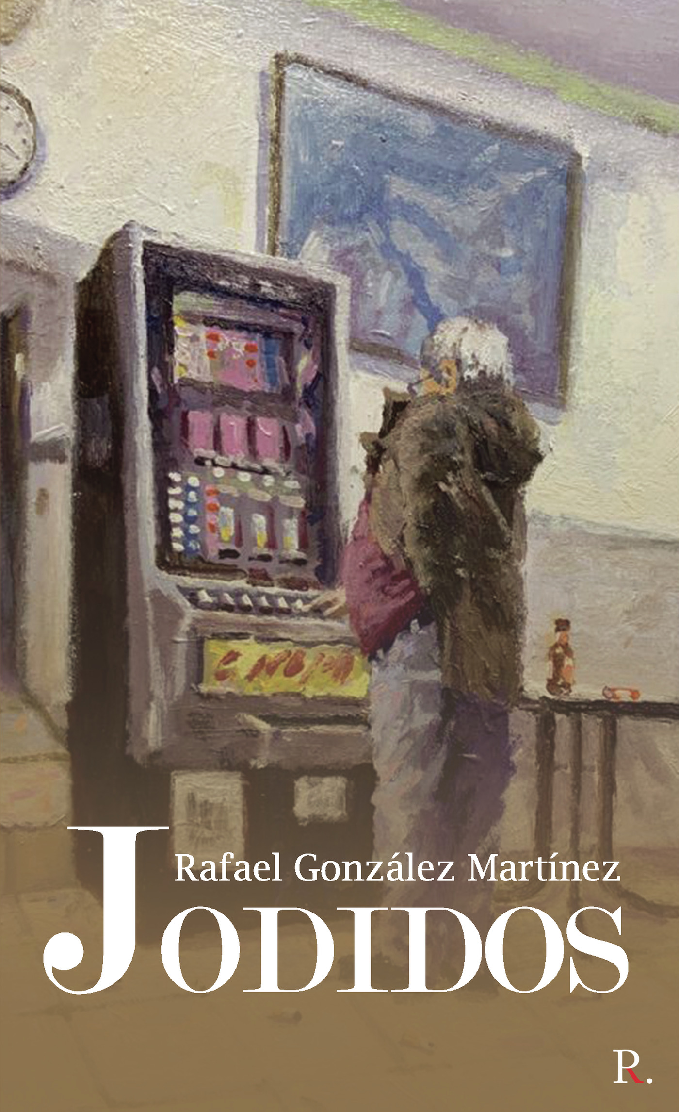 Portada de Jodidos · Rafael González Martínez