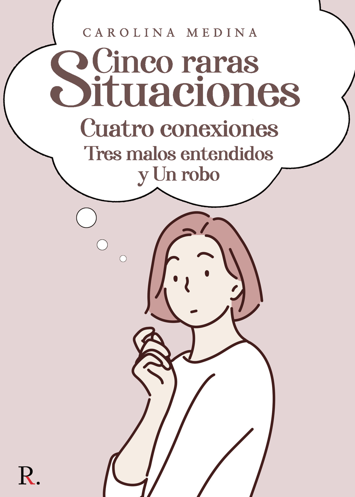 Portada de Cinco raras situaciones Cuatro conexiones Tres malos entendidos y un robo
