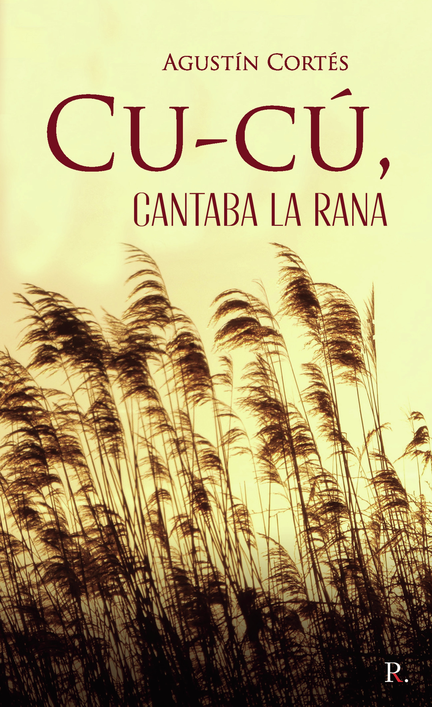 Portada de Cu-cú, cantaba la rana · Agustín Cortés Pérez