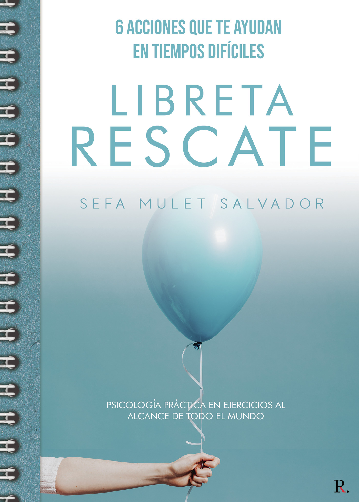 Portada de 6 acciones que te ayudan en tiempos difíciles. Libreta rescate