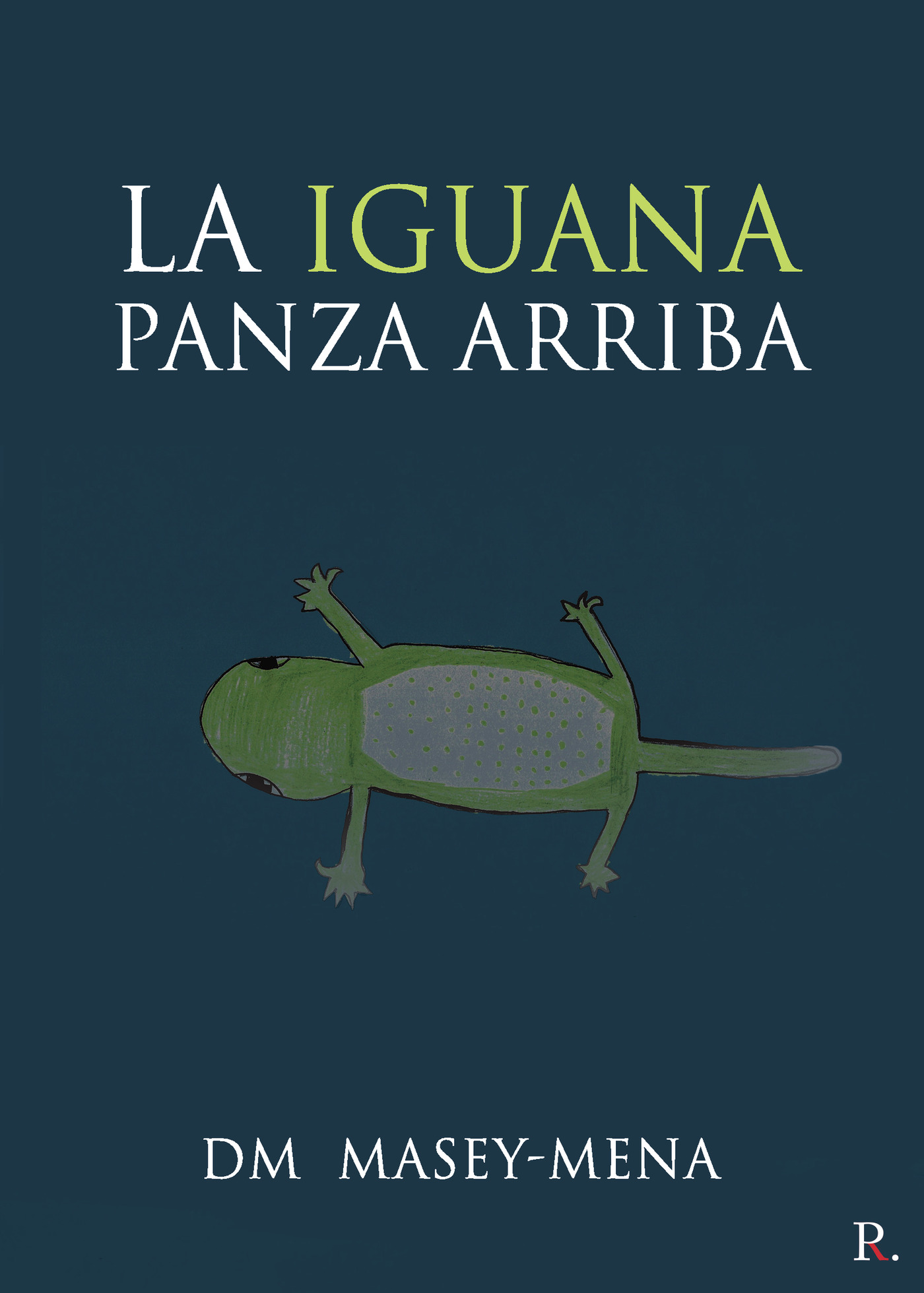 Portada de La iguana panza arriba